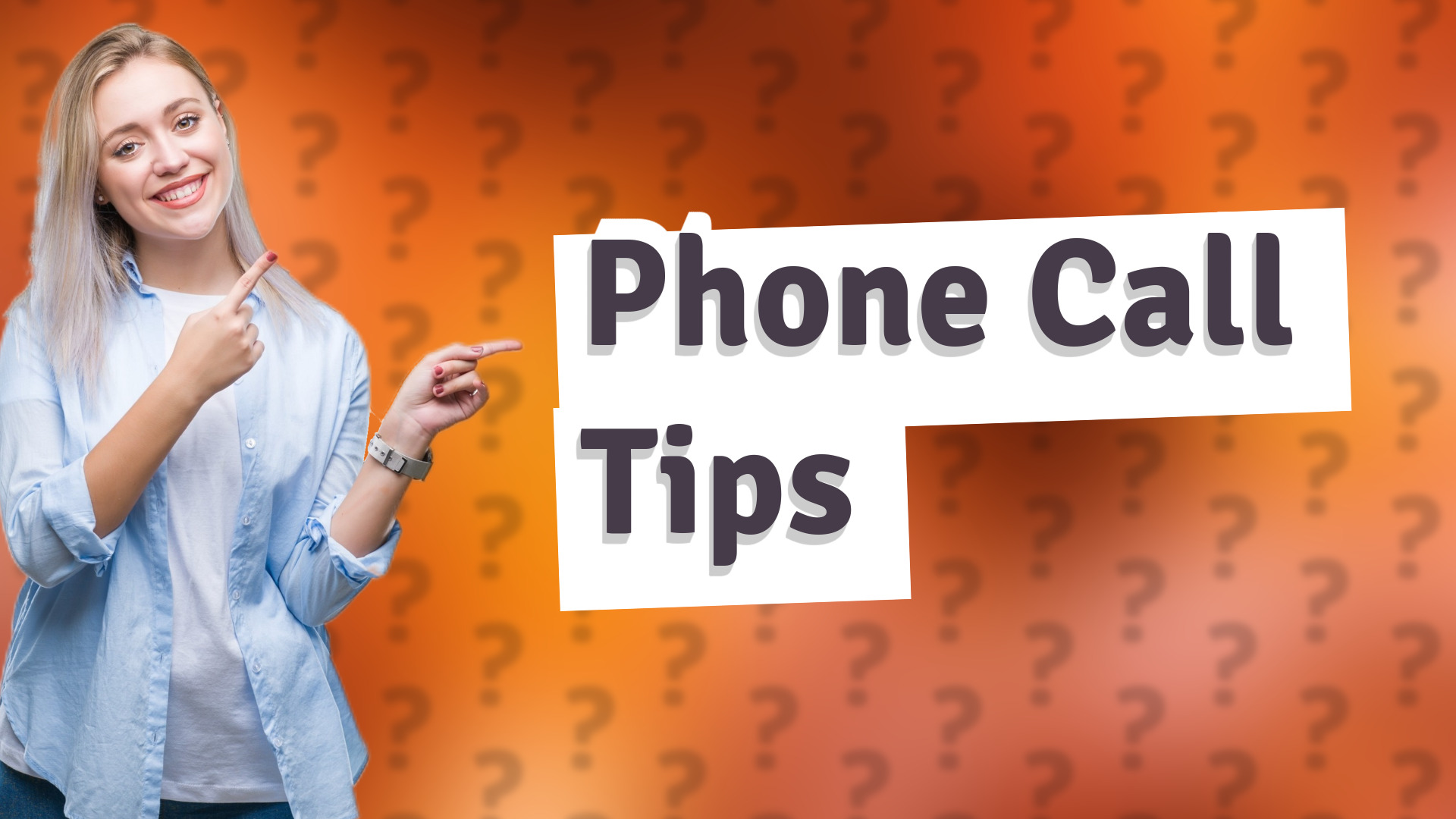 Phone Call Tips