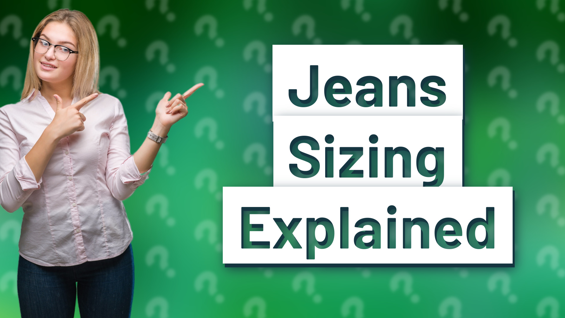 Jeans Sizing Explained