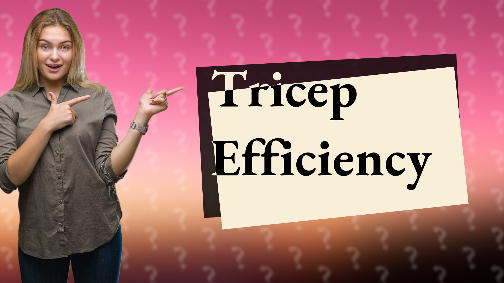 Tricep Efficiency