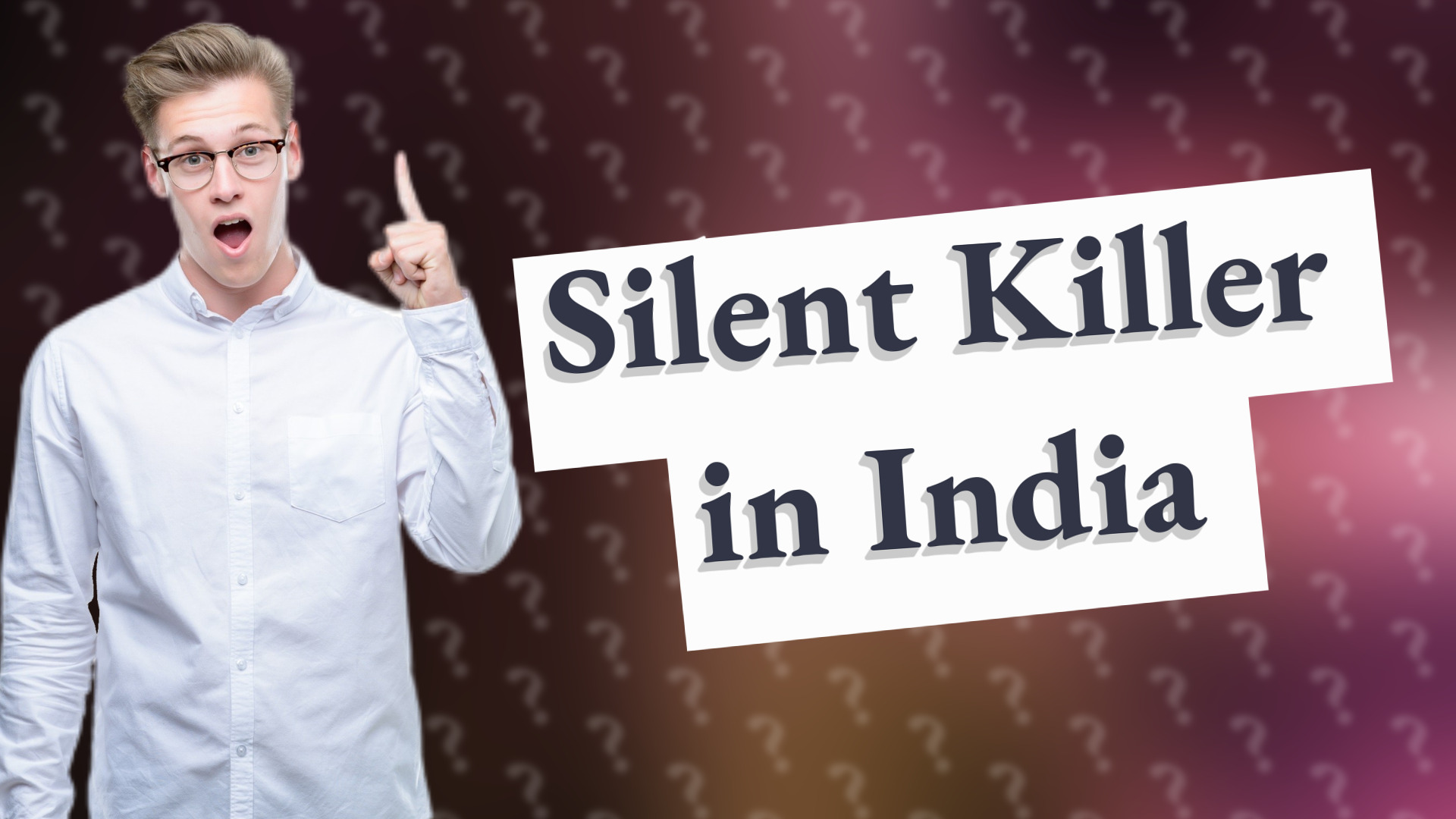 Silent Killer in India