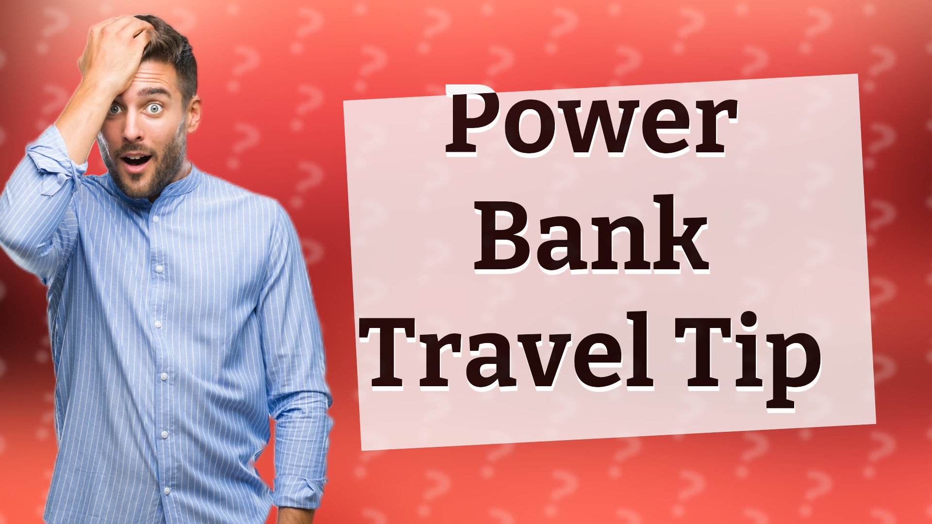 Power Bank Travel Tip