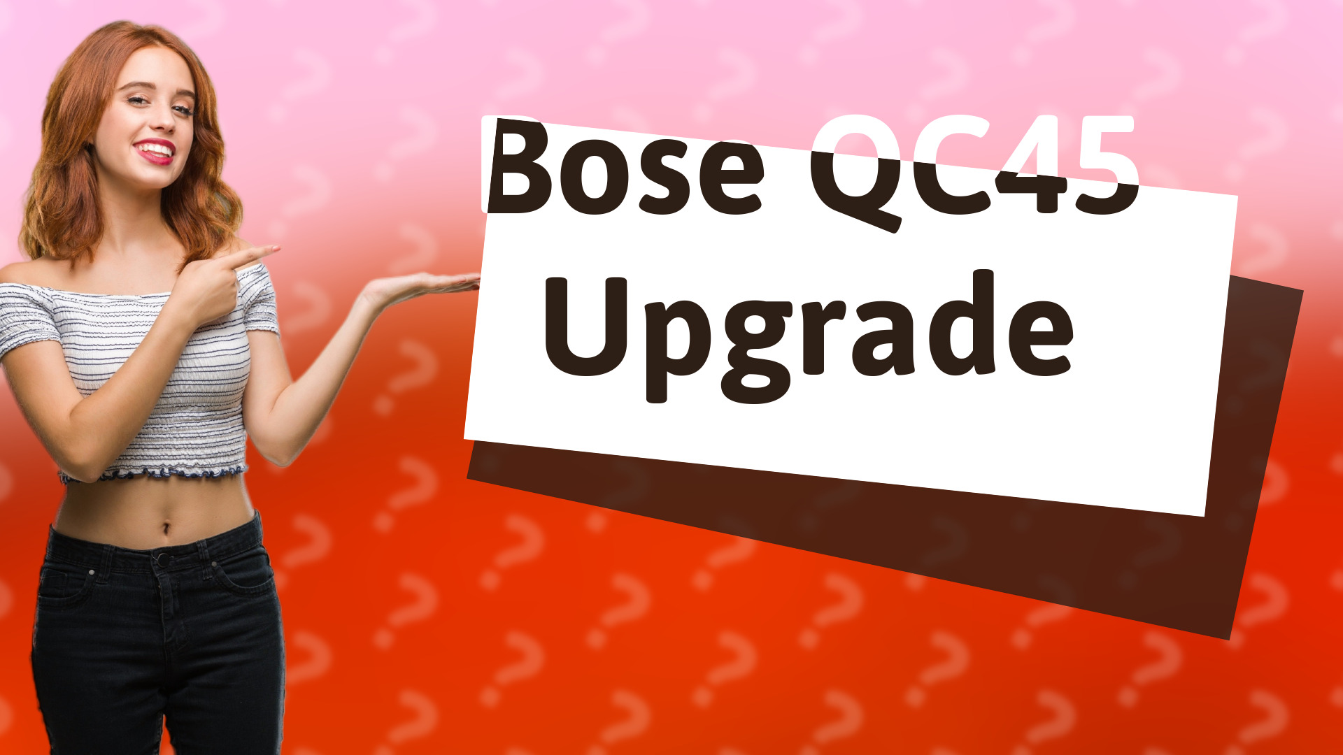 Bose QC45 Upgrade