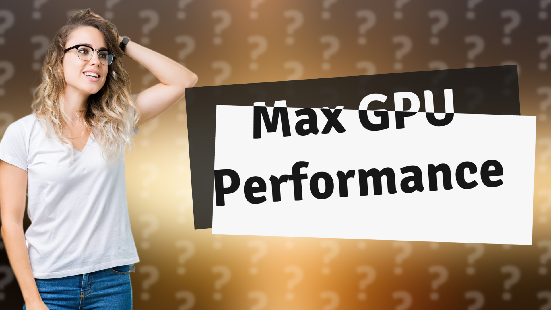 Max GPU Performance