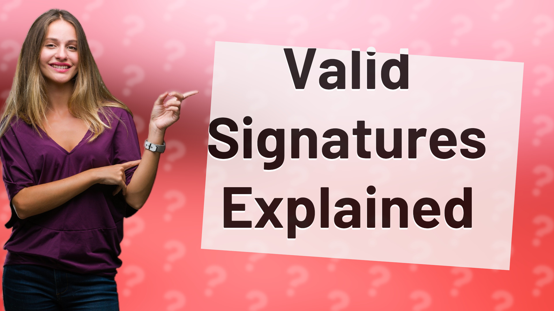 Valid Signatures Explained