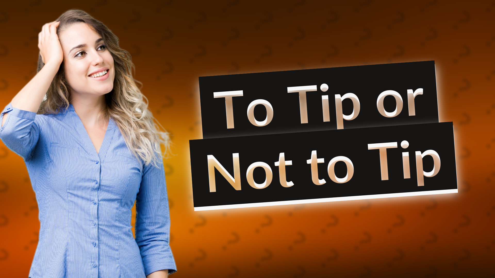 To Tip or Not to Tip