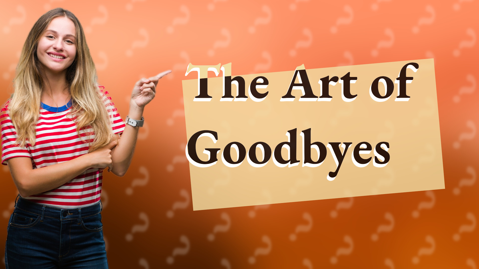 The Art of Goodbyes