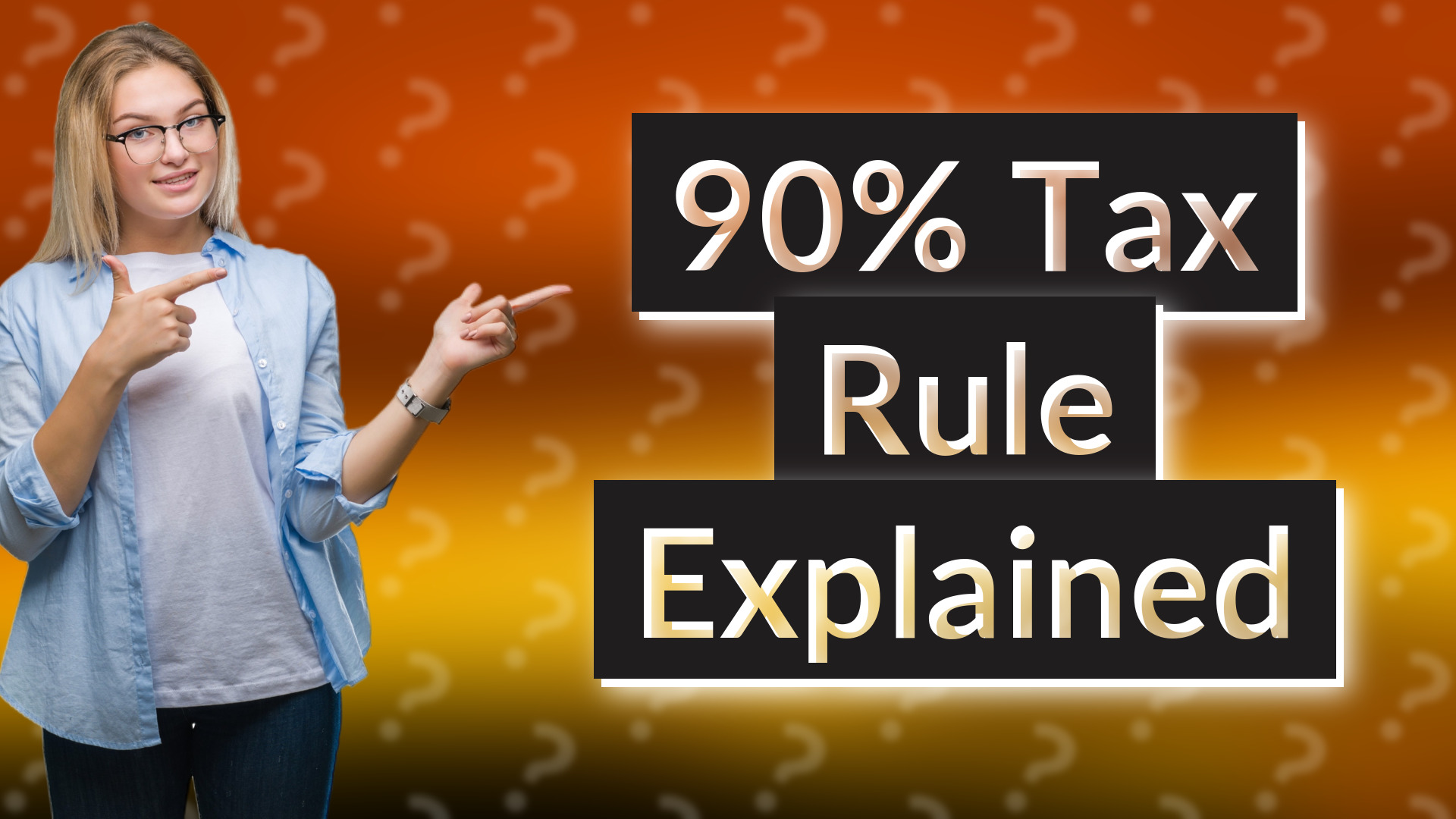90% Tax Rule Explained