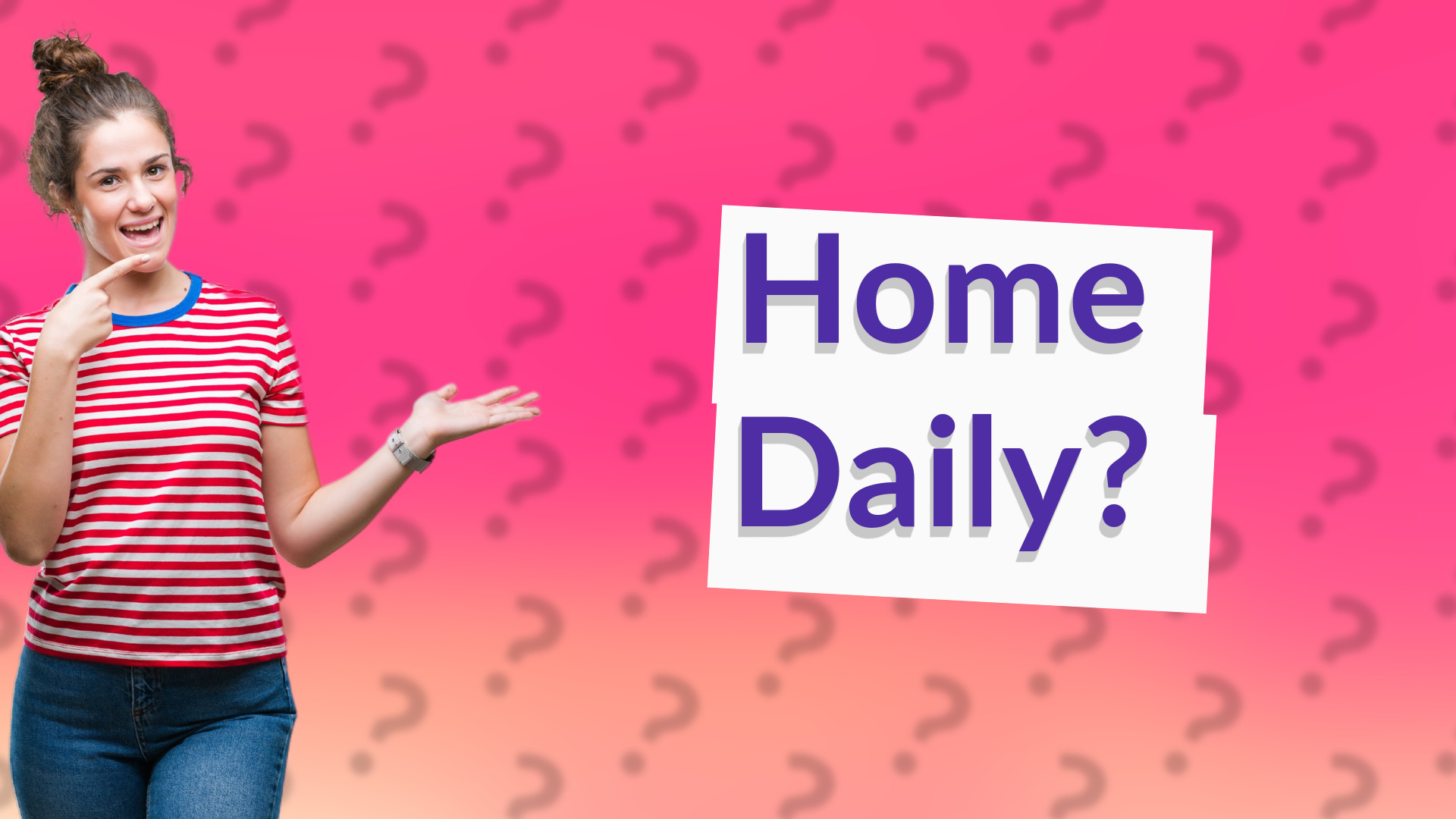 Home Daily?