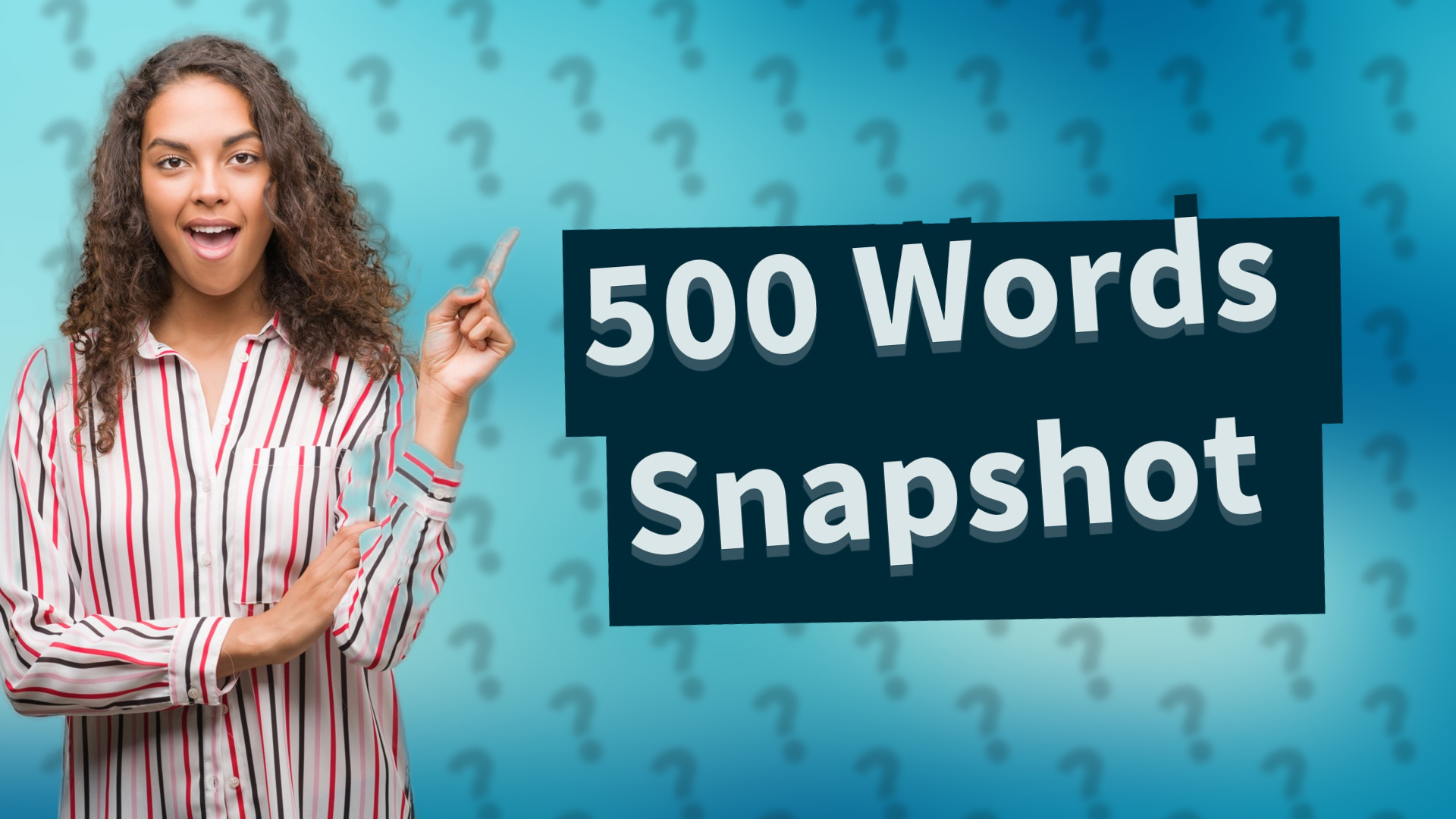 500 Words Snapshot