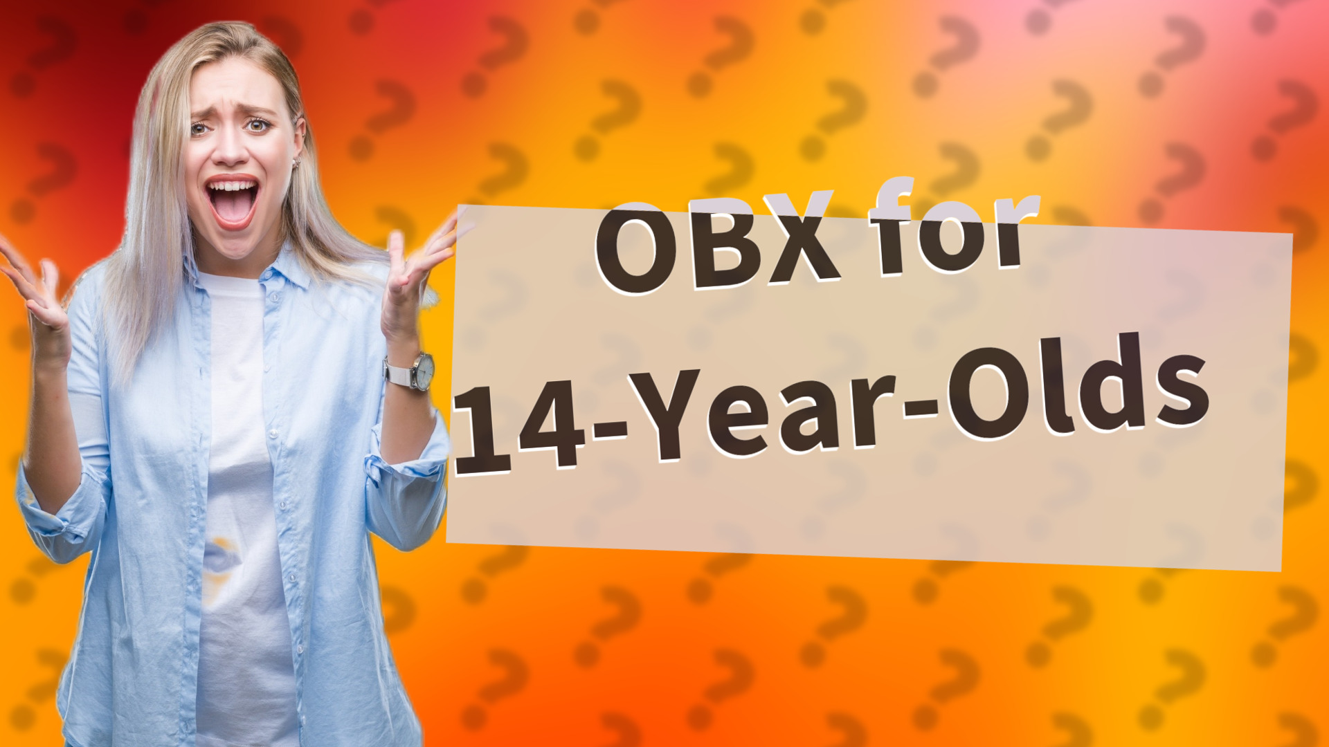 OBX for 14-Year-Olds