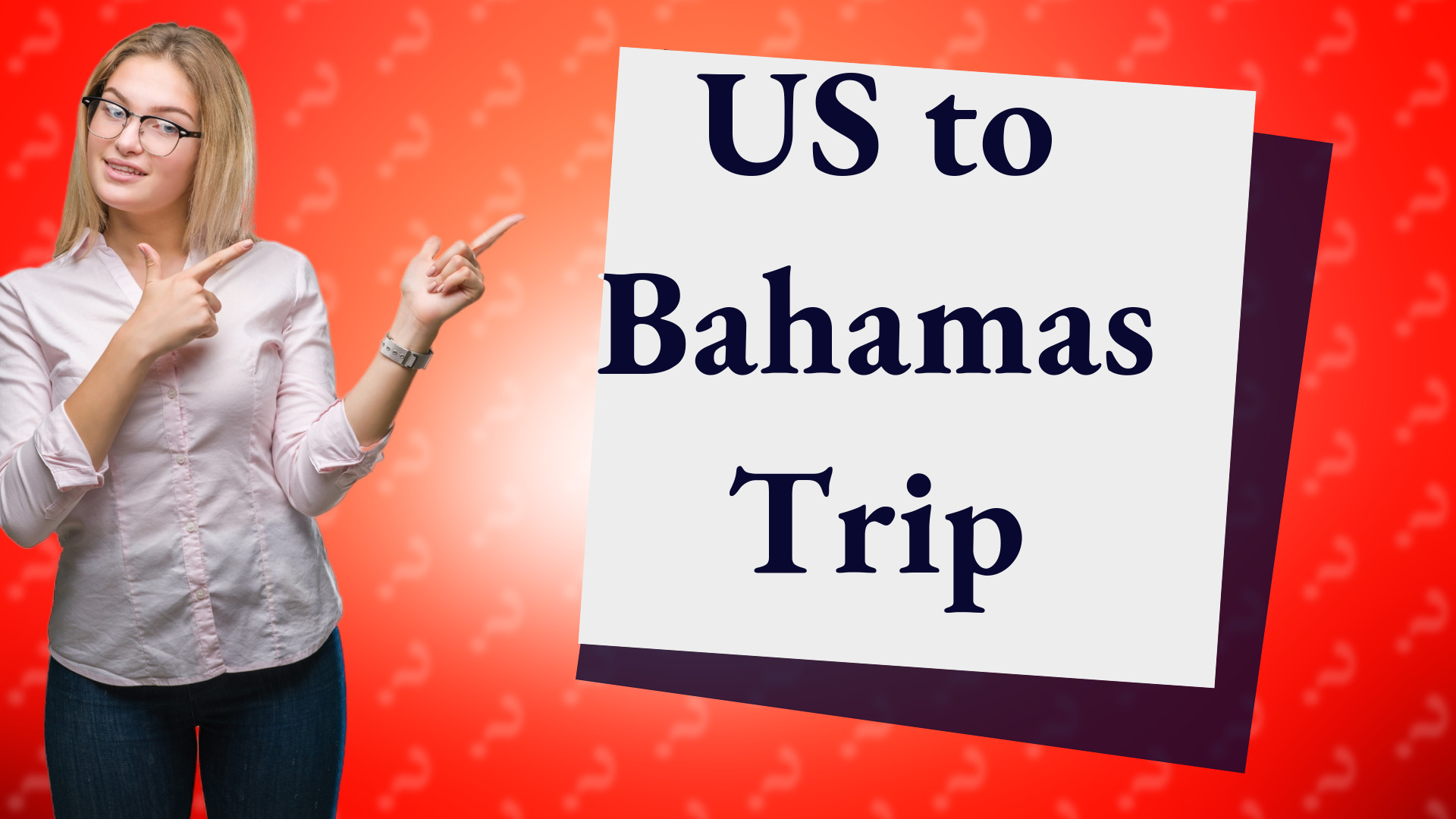 US to Bahamas Trip