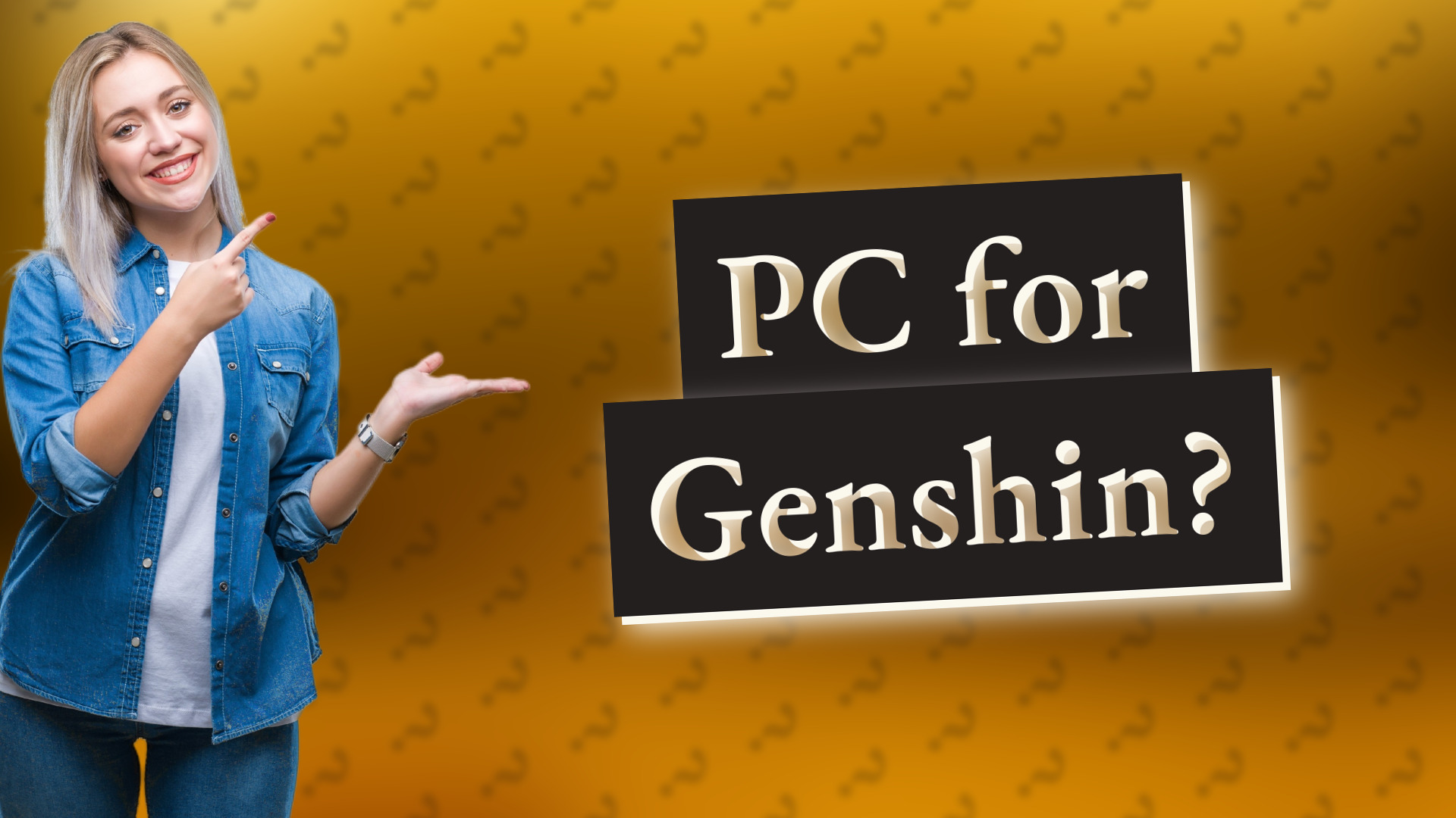 PC for Genshin?