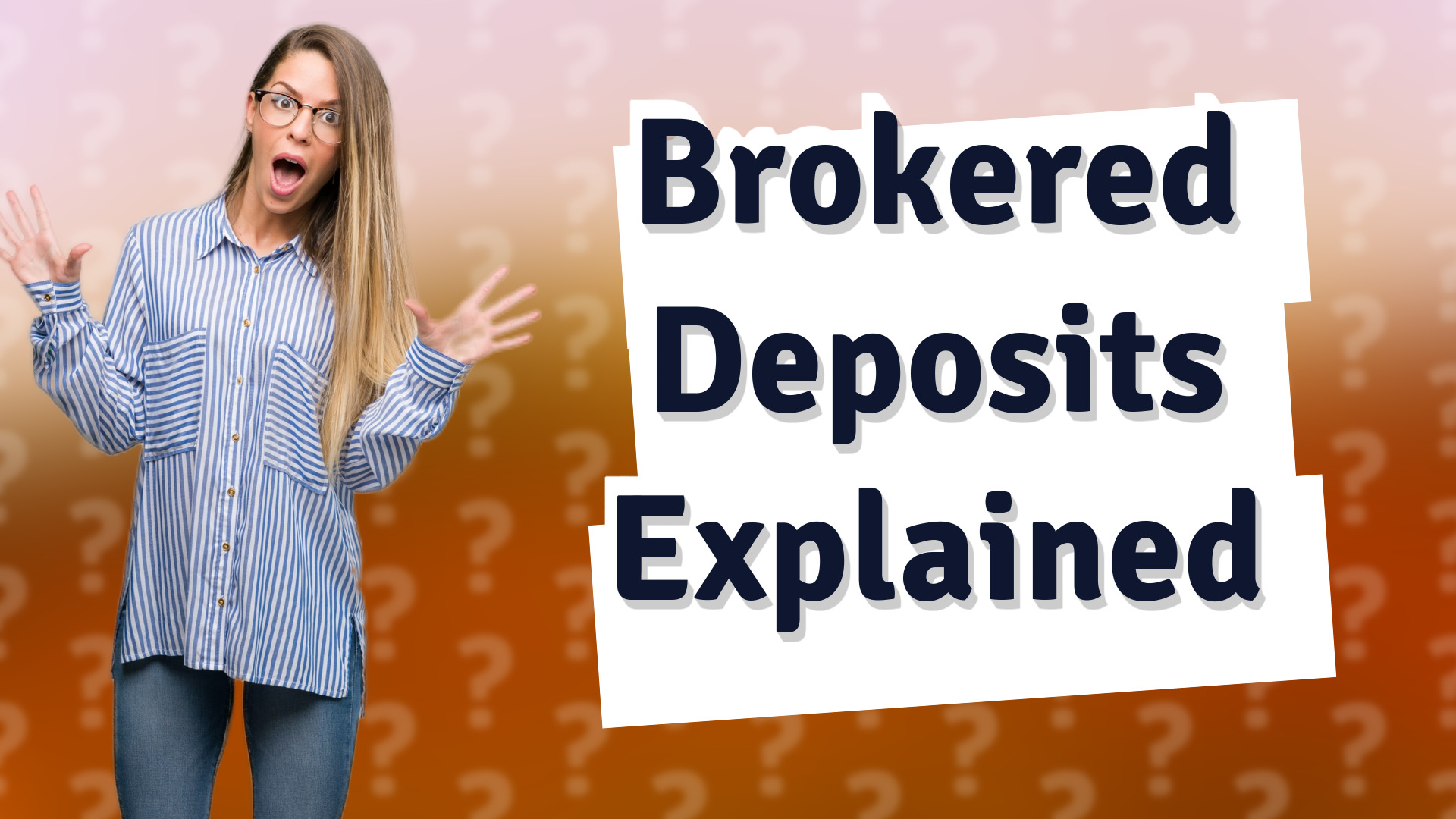 Brokered Deposits Explained