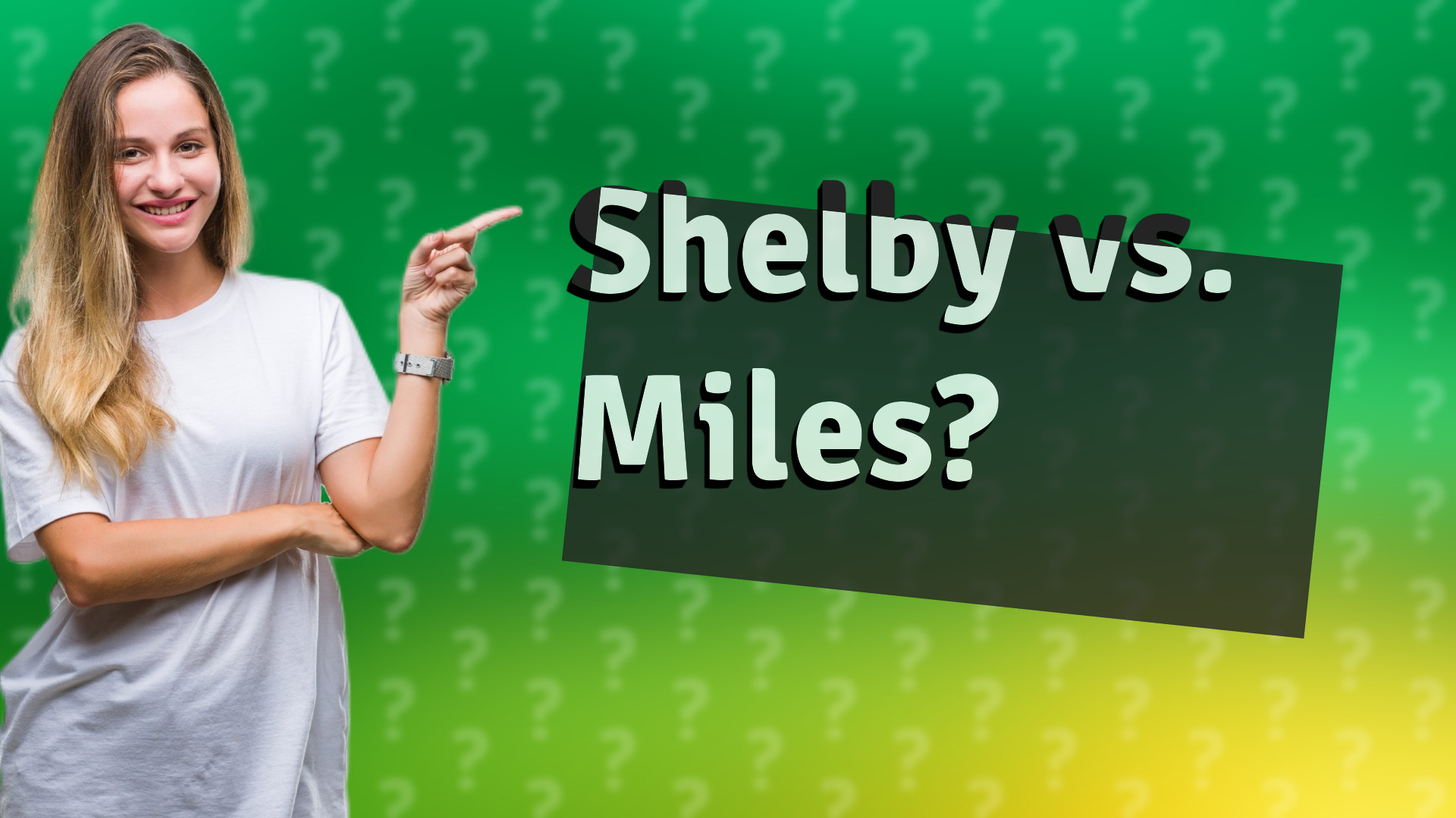 Shelby vs. Miles?