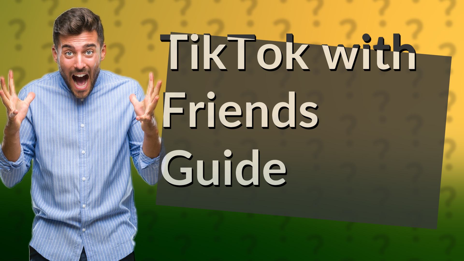 TikTok with Friends Guide