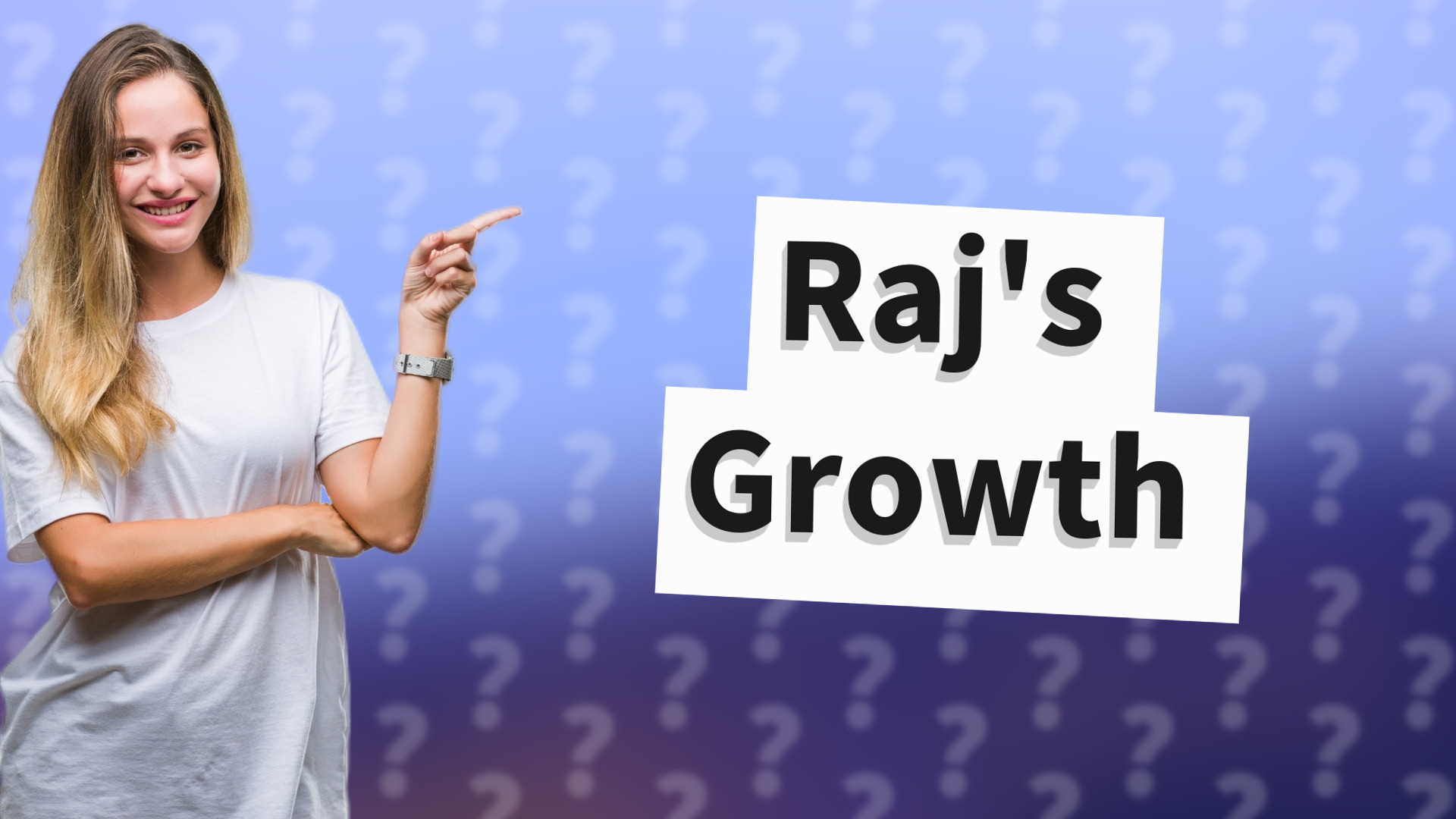 Raj's Growth