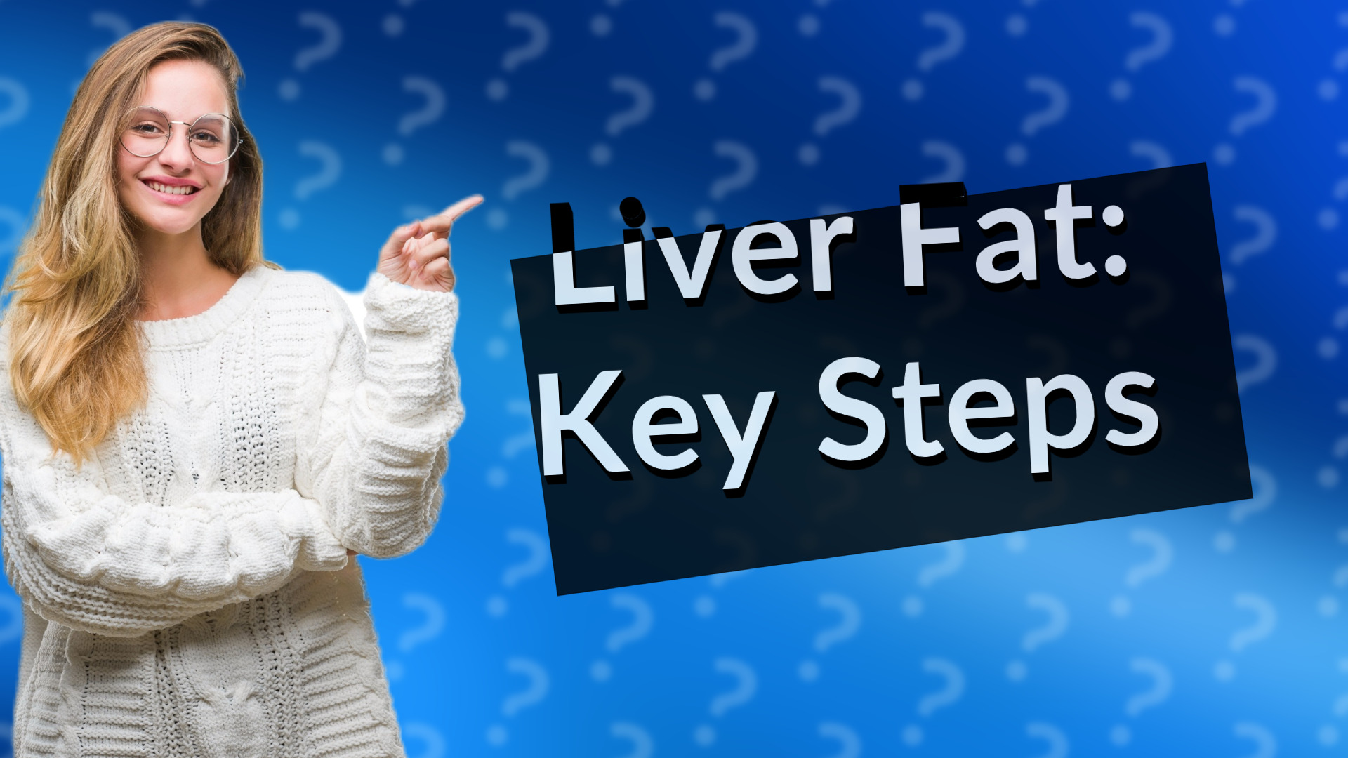 Liver Fat: Key Steps