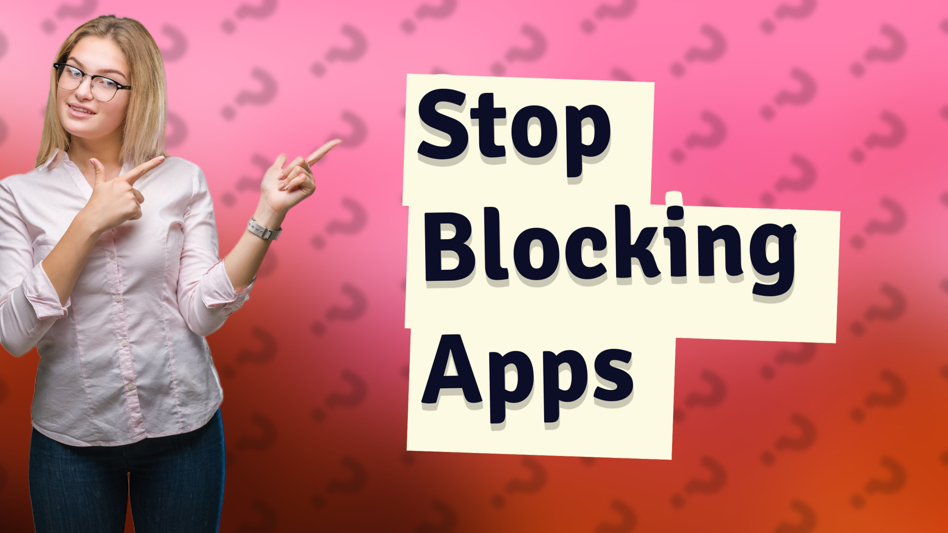 Stop Blocking Apps
