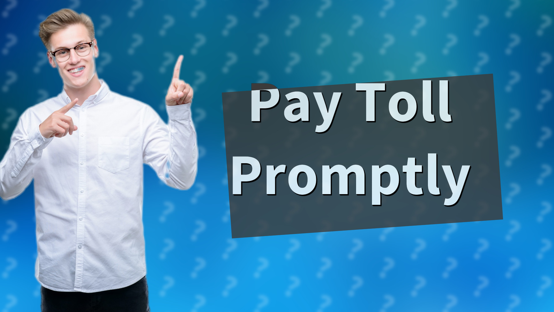 Pay Toll Promptly