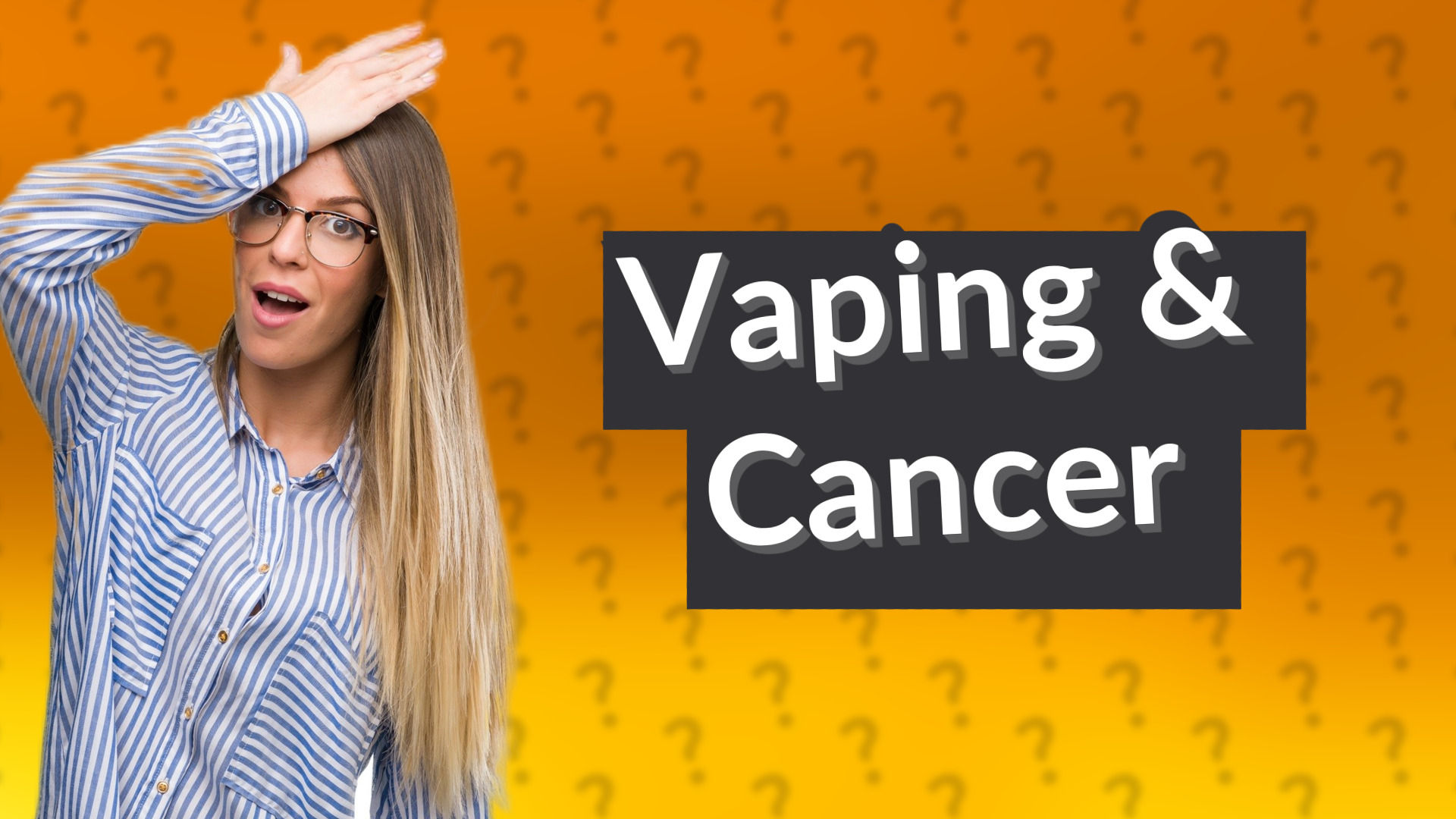 Vaping & Cancer