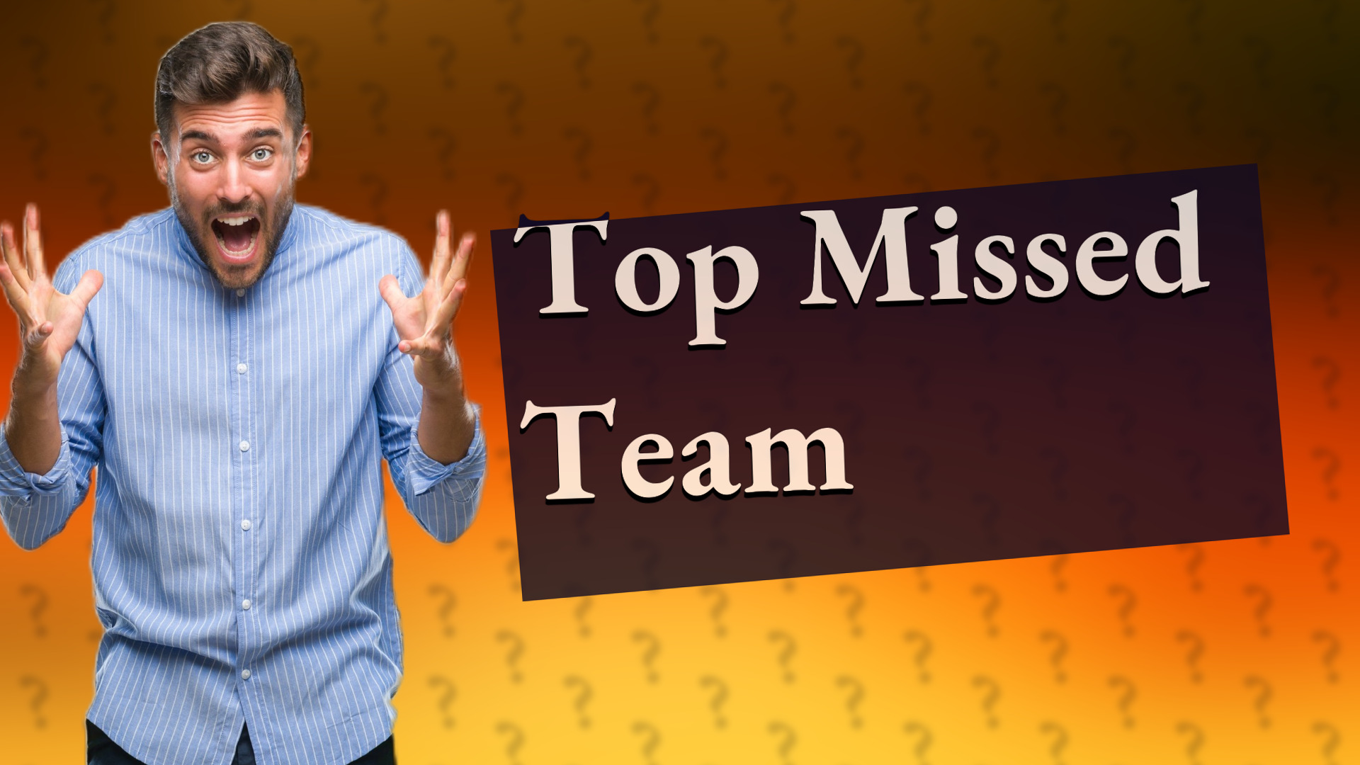 Top Missed Team