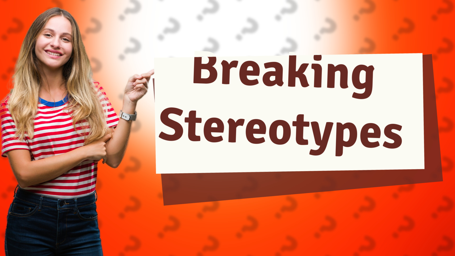 Breaking Stereotypes