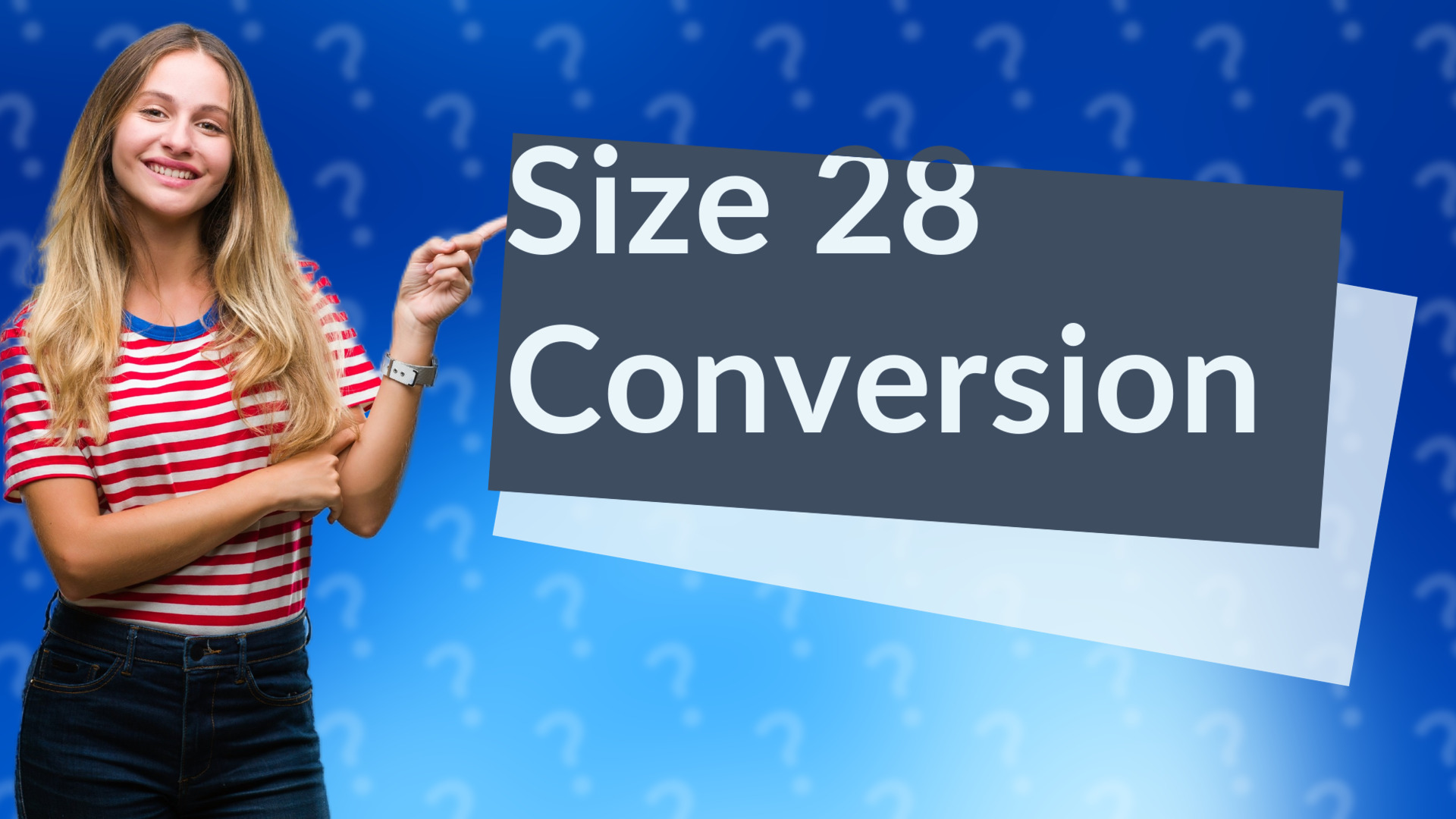 Size 28 Conversion