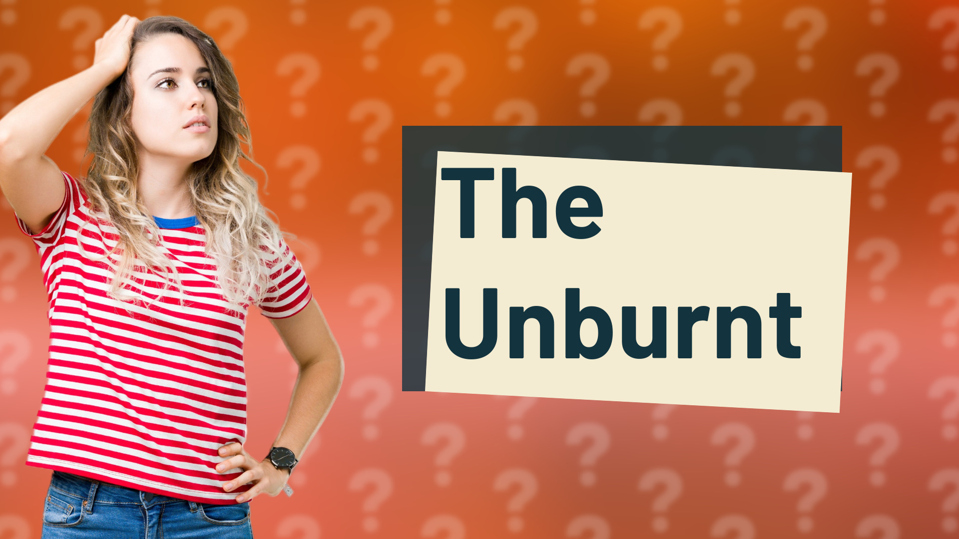 The Unburnt