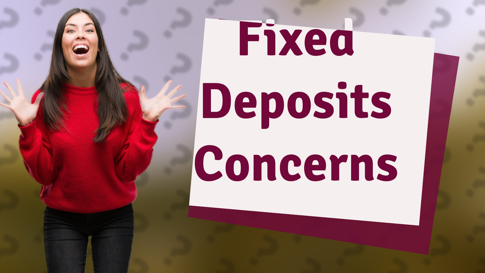 Fixed Deposits Concerns