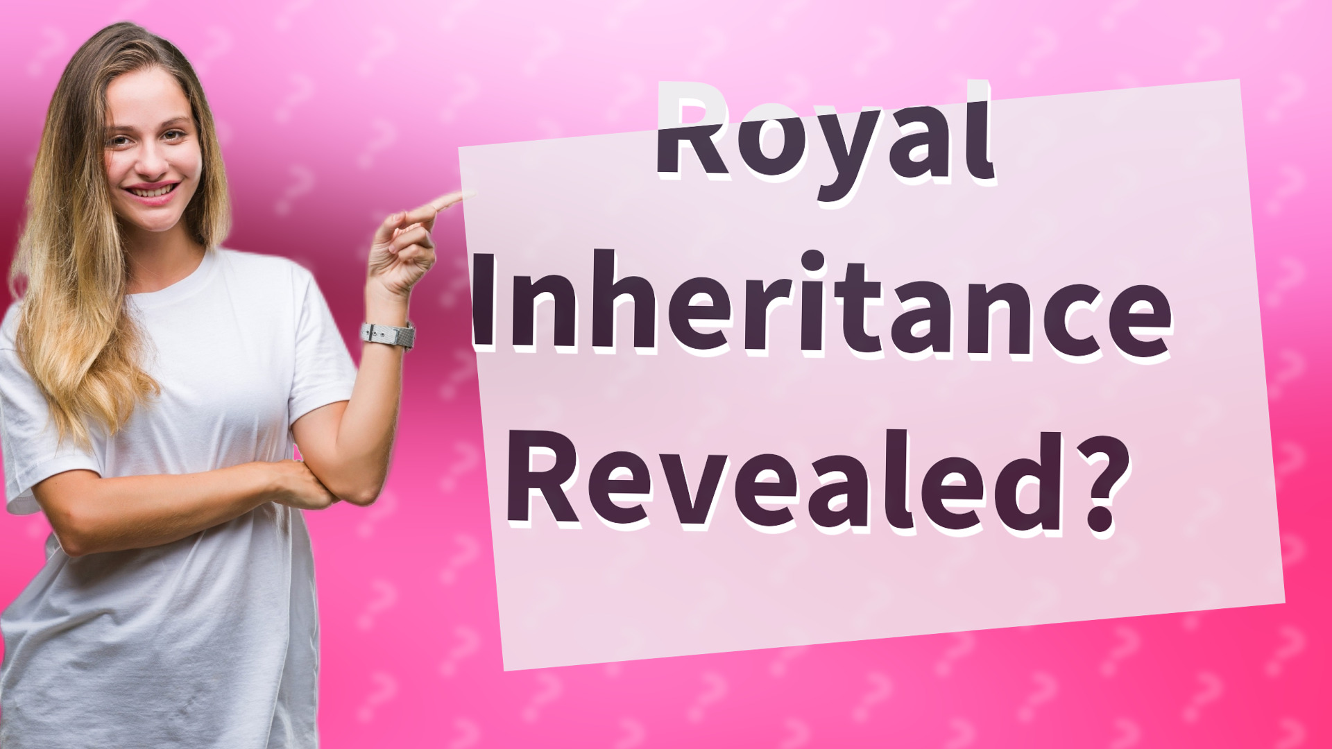 Royal Inheritance Revealed?