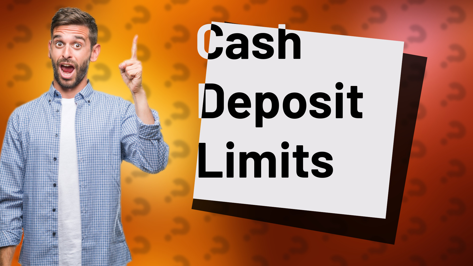 Cash Deposit Limits