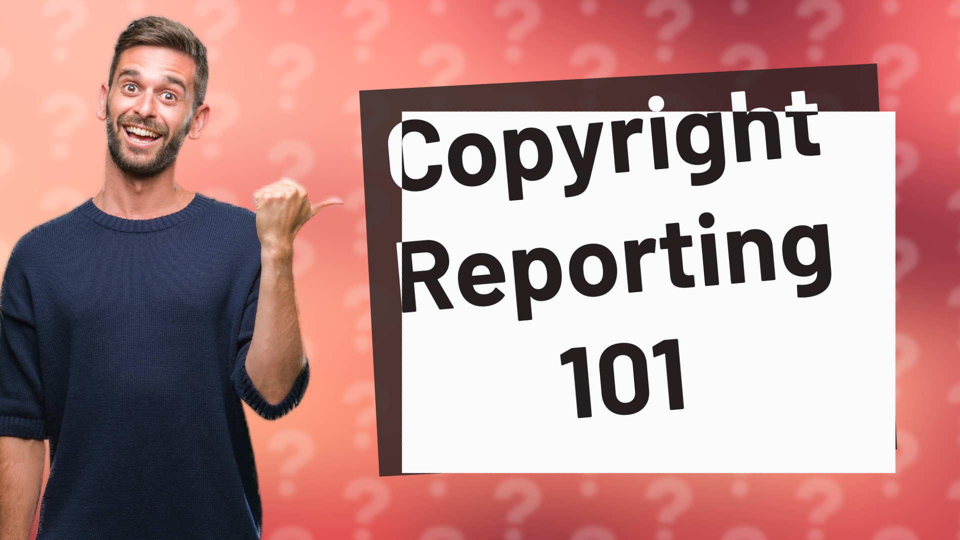 Copyright Reporting 101