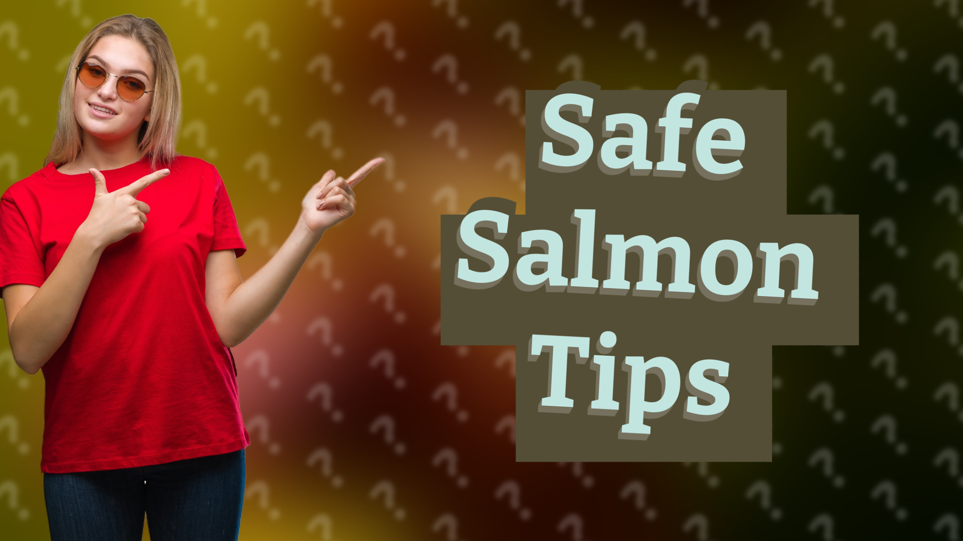 Safe Salmon Tips