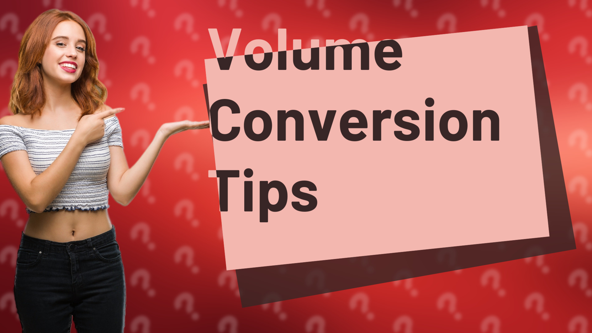 Volume Conversion Tips