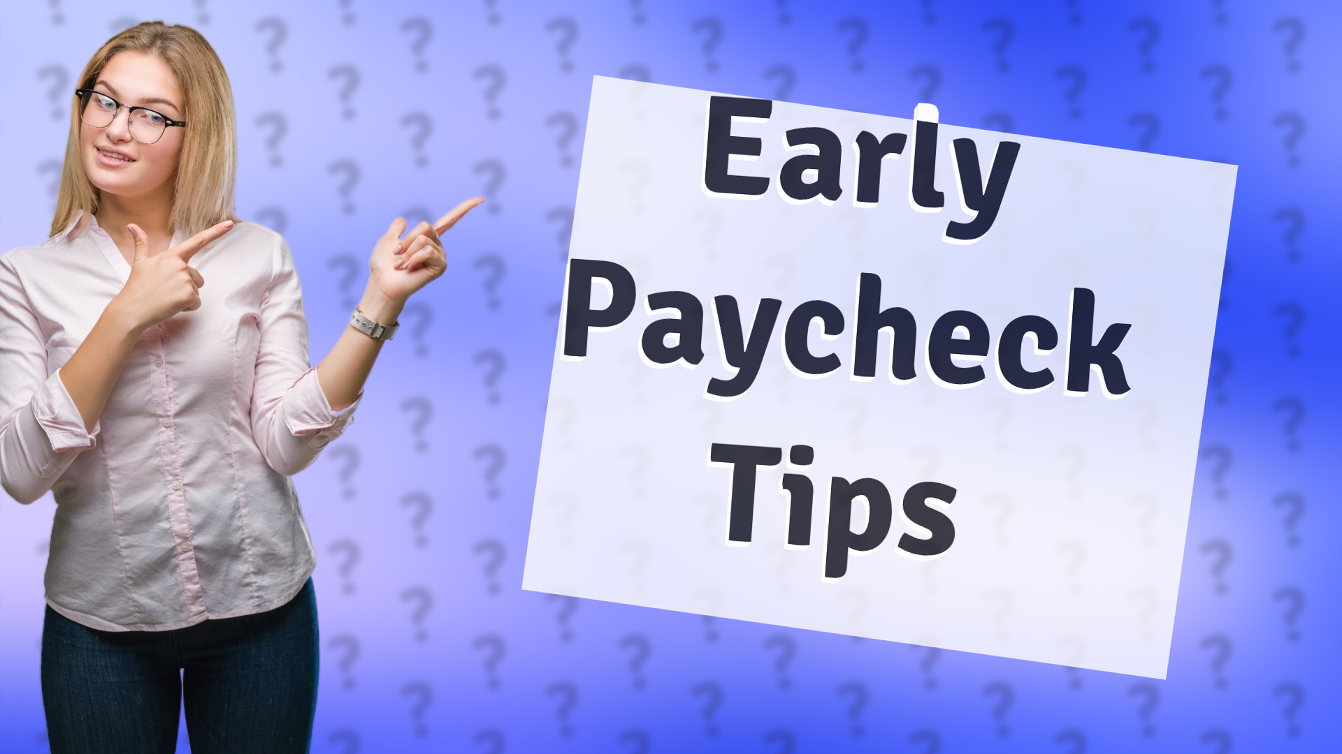 Early Paycheck Tips