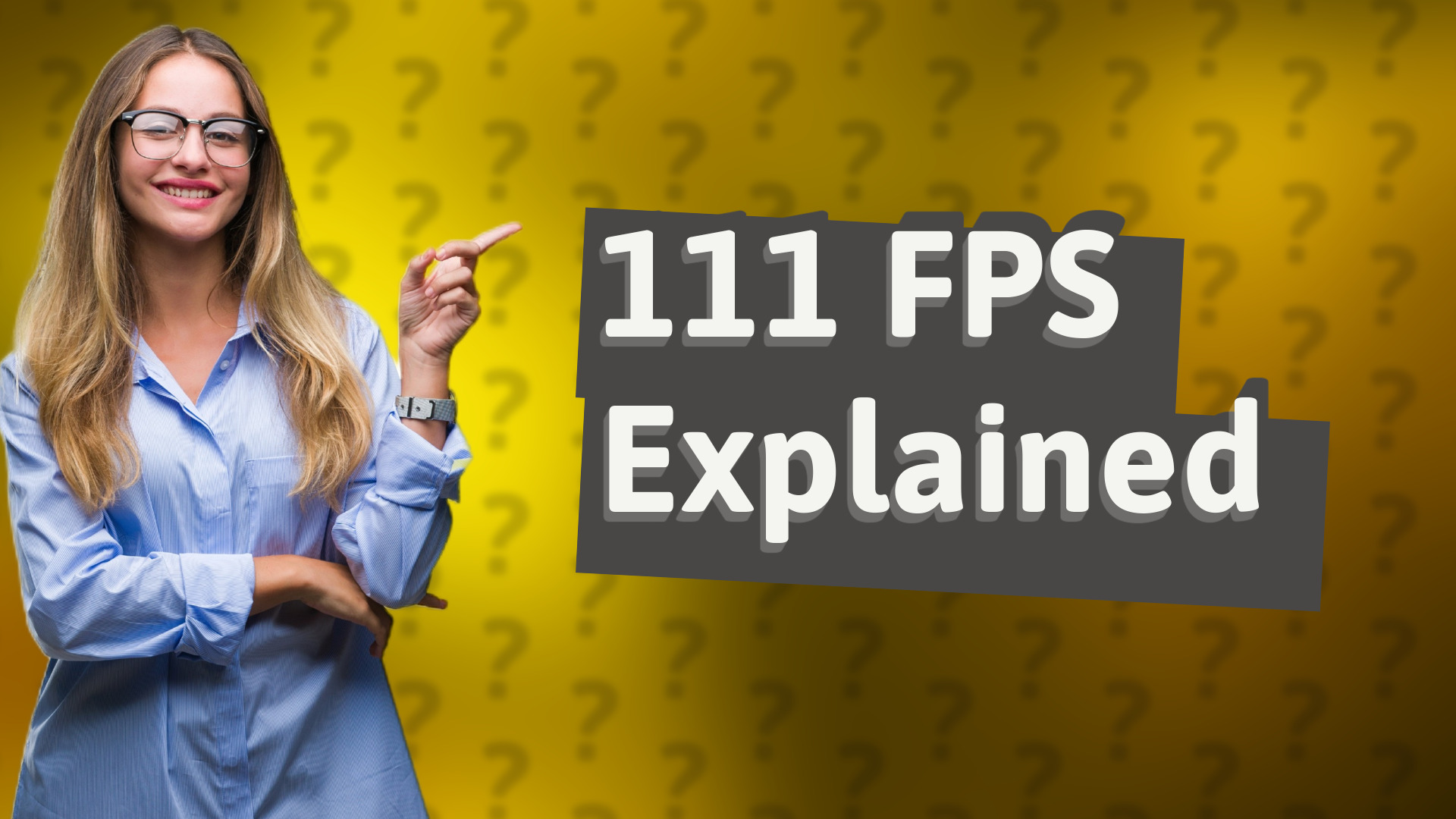 111 FPS Explained