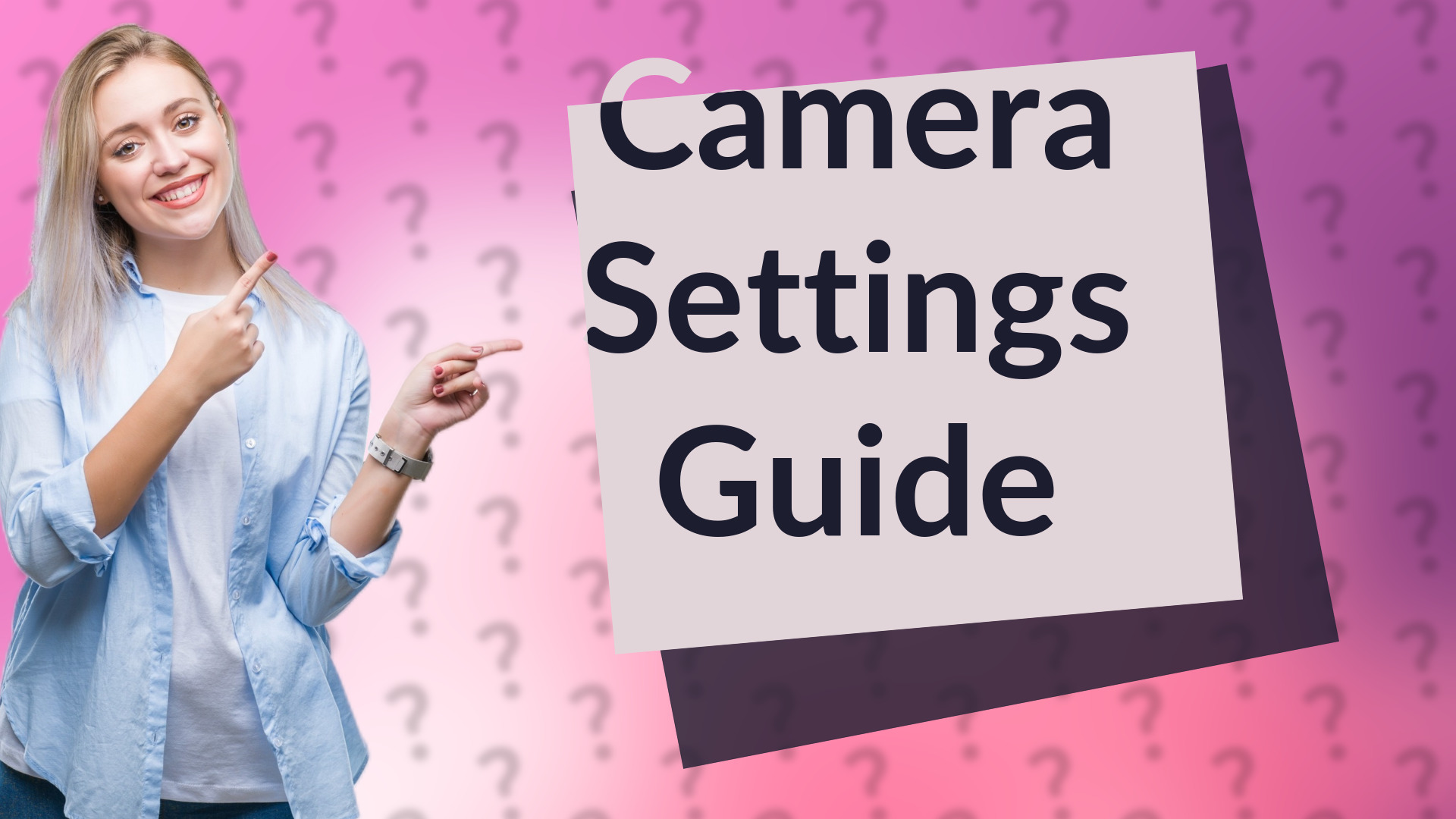 Camera Settings Guide