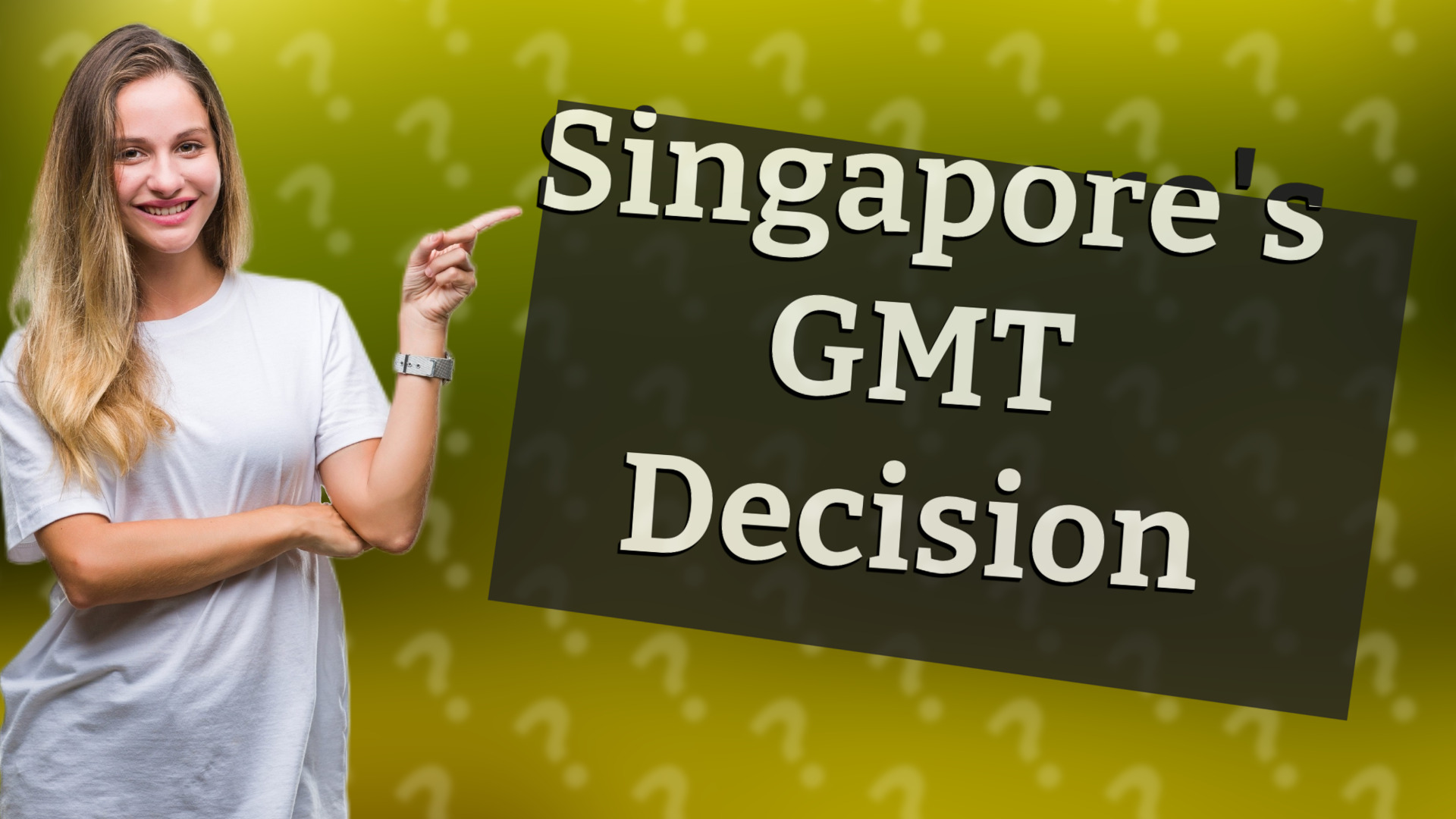 Singapore's GMT Decision