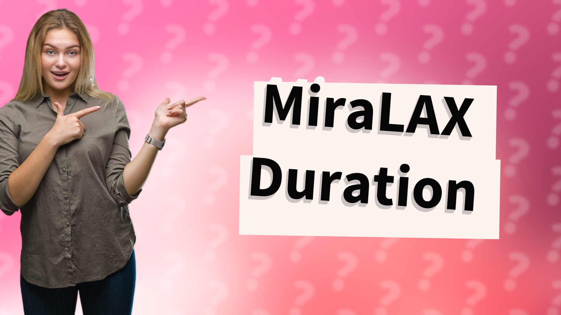 MiraLAX Duration