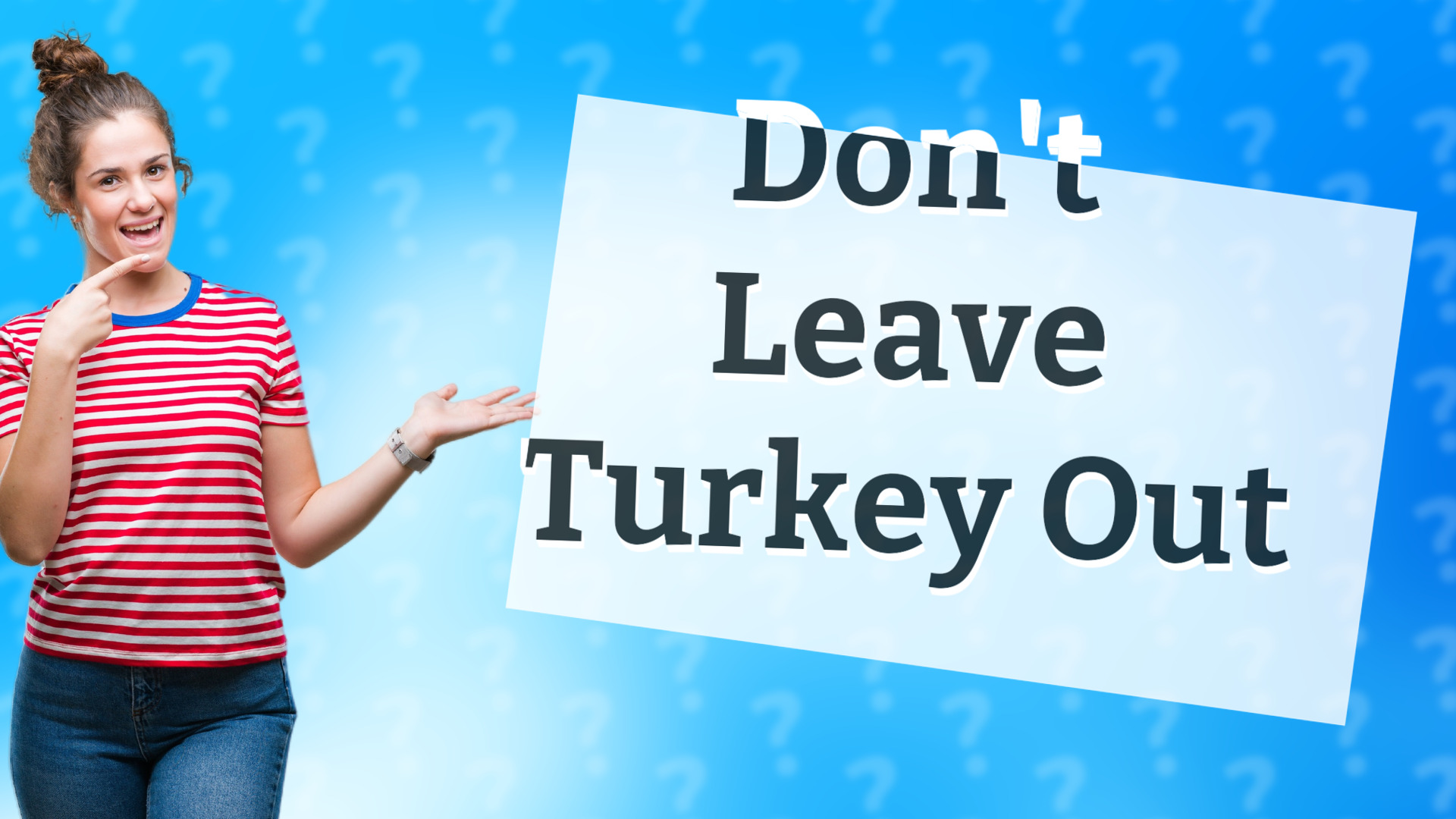 Don't Leave Turkey Out