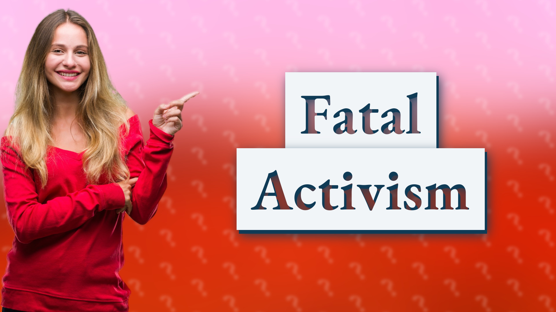 Fatal Activism