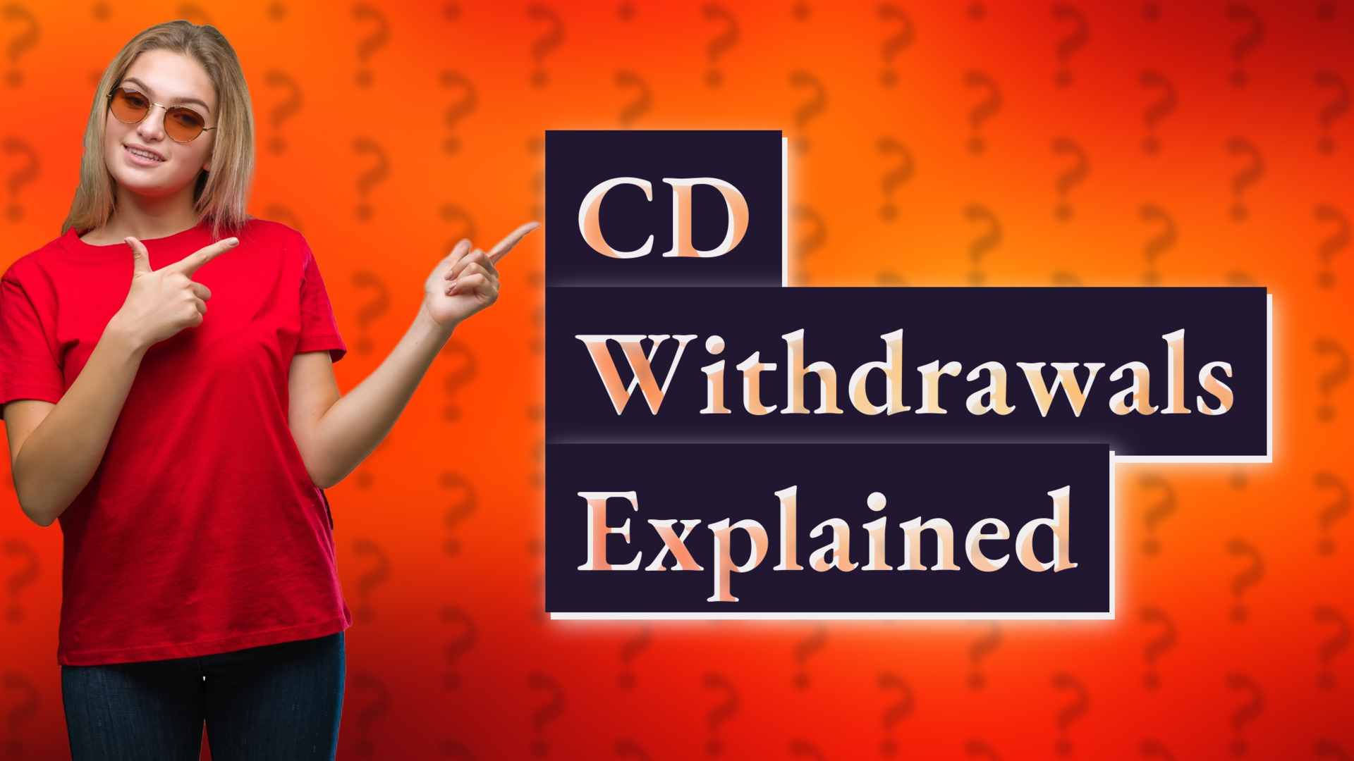 CD Withdrawals Explained