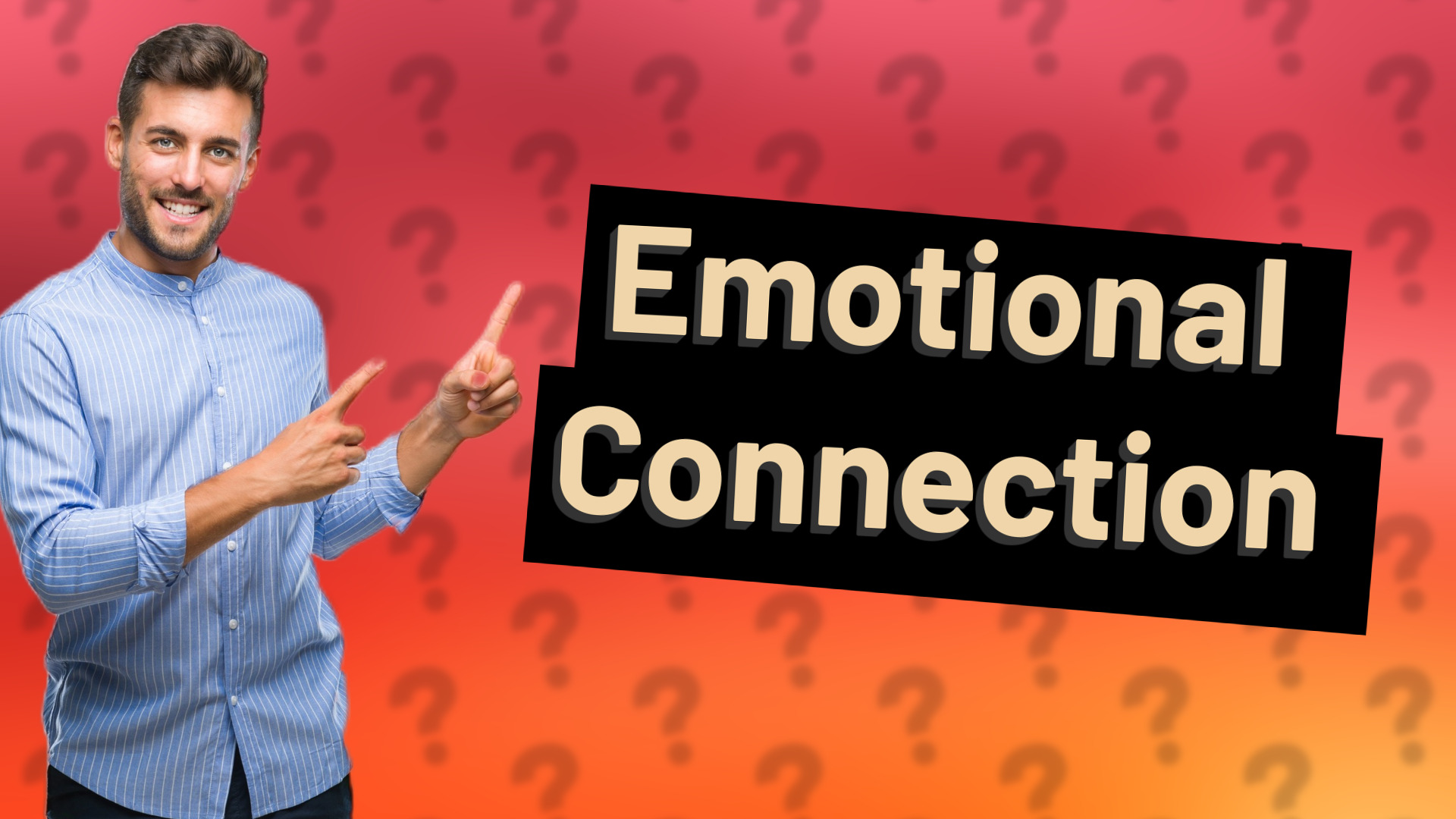 Emotional Connection
