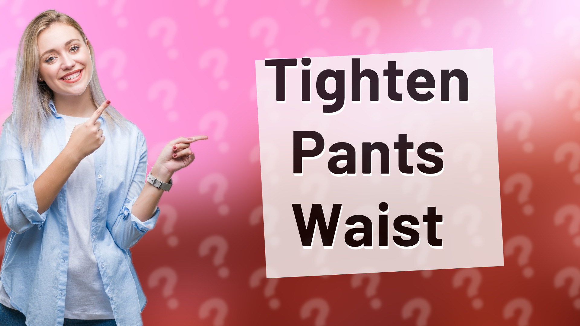 Tighten Pants Waist