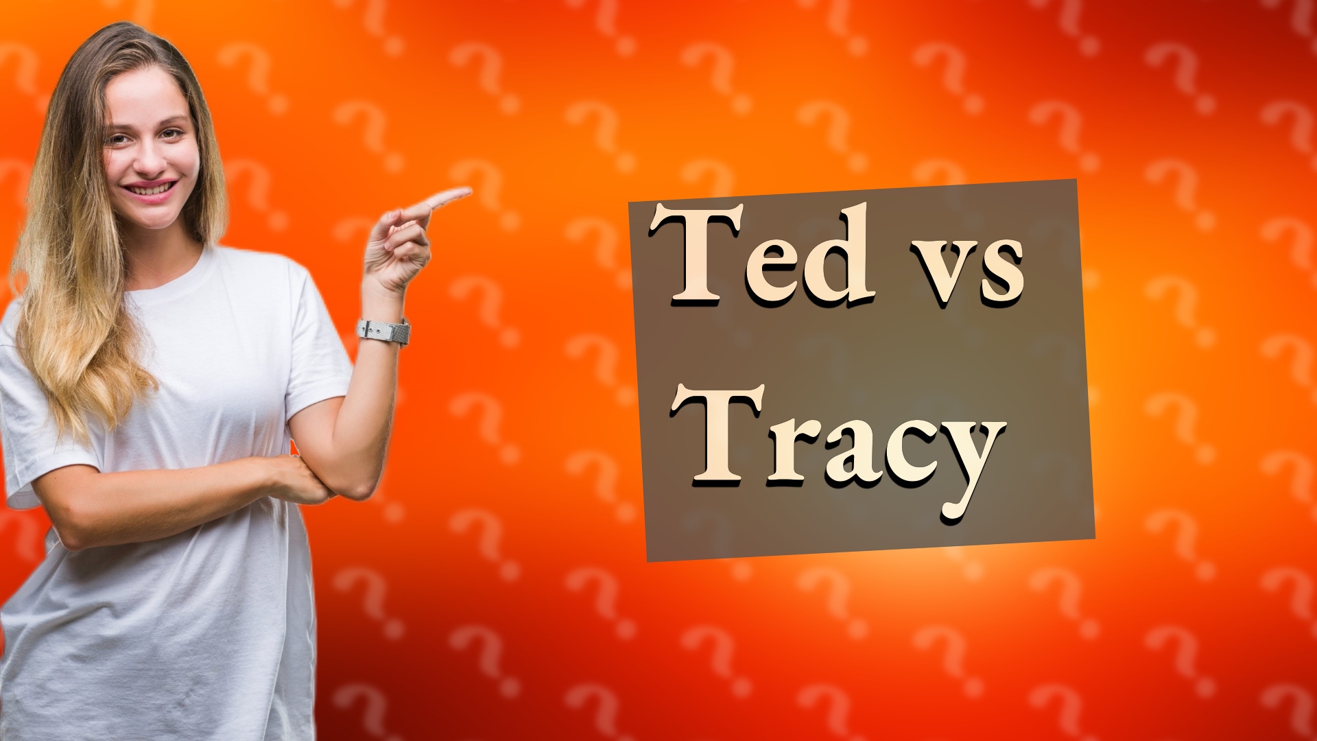 Ted vs Tracy