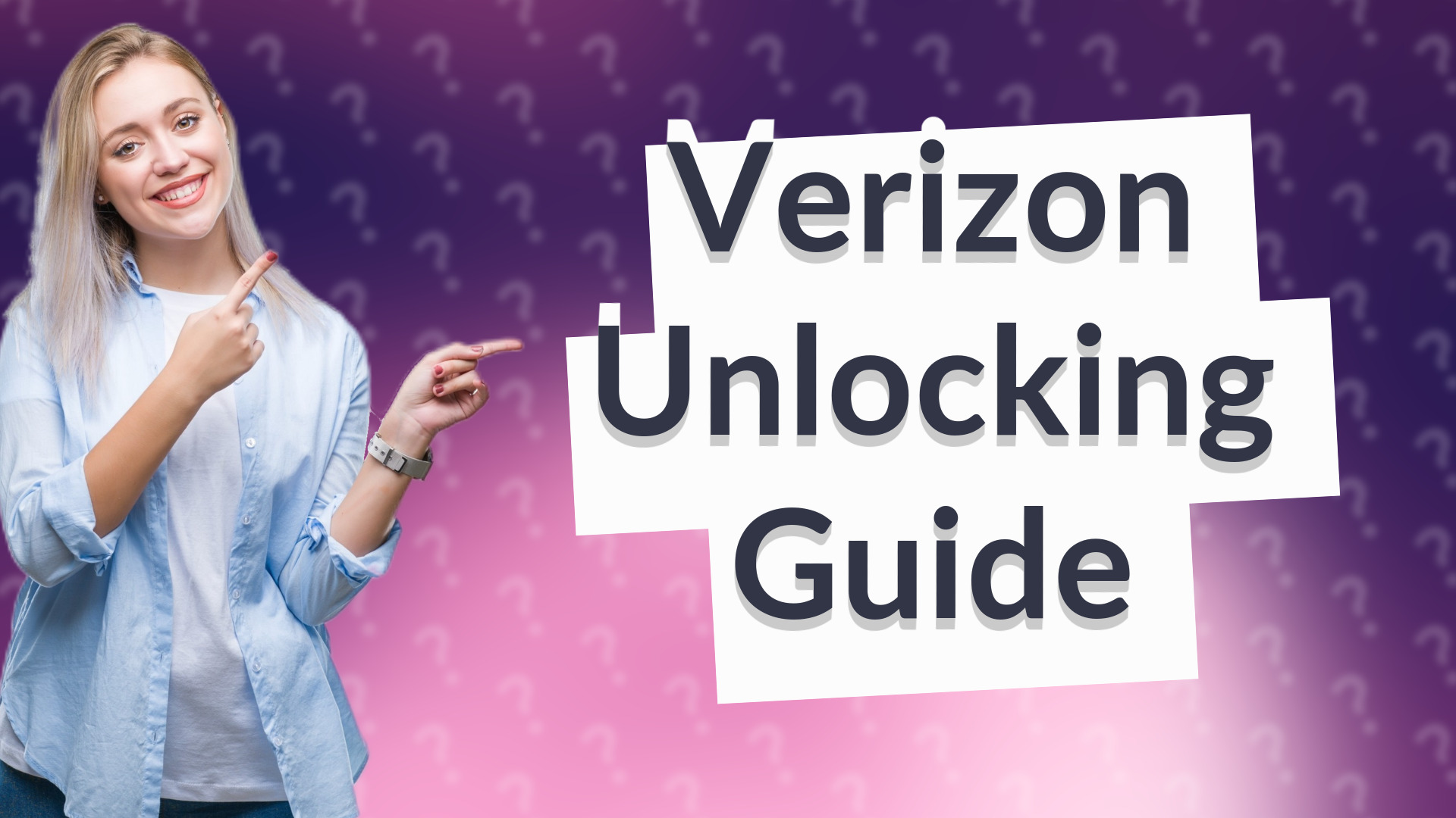 Verizon Unlocking Guide