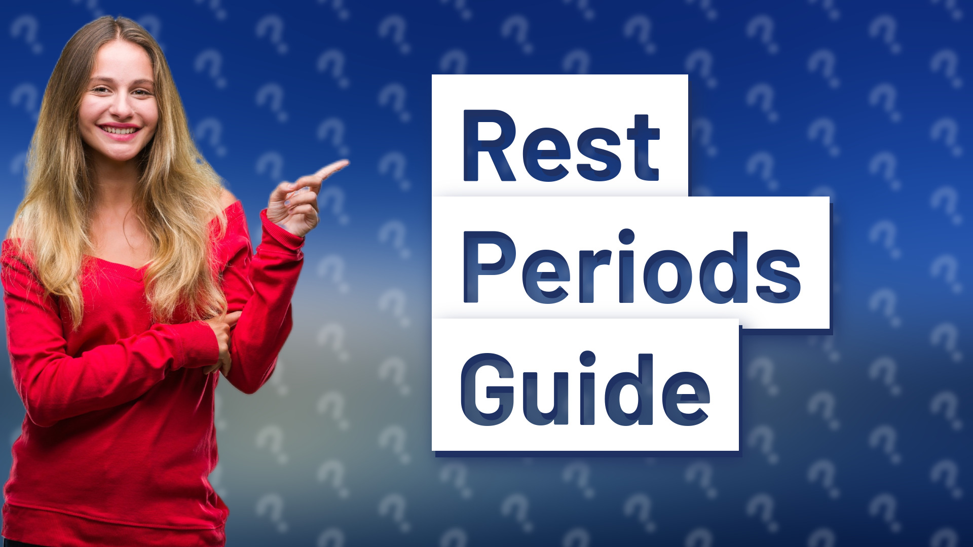 Rest Periods Guide