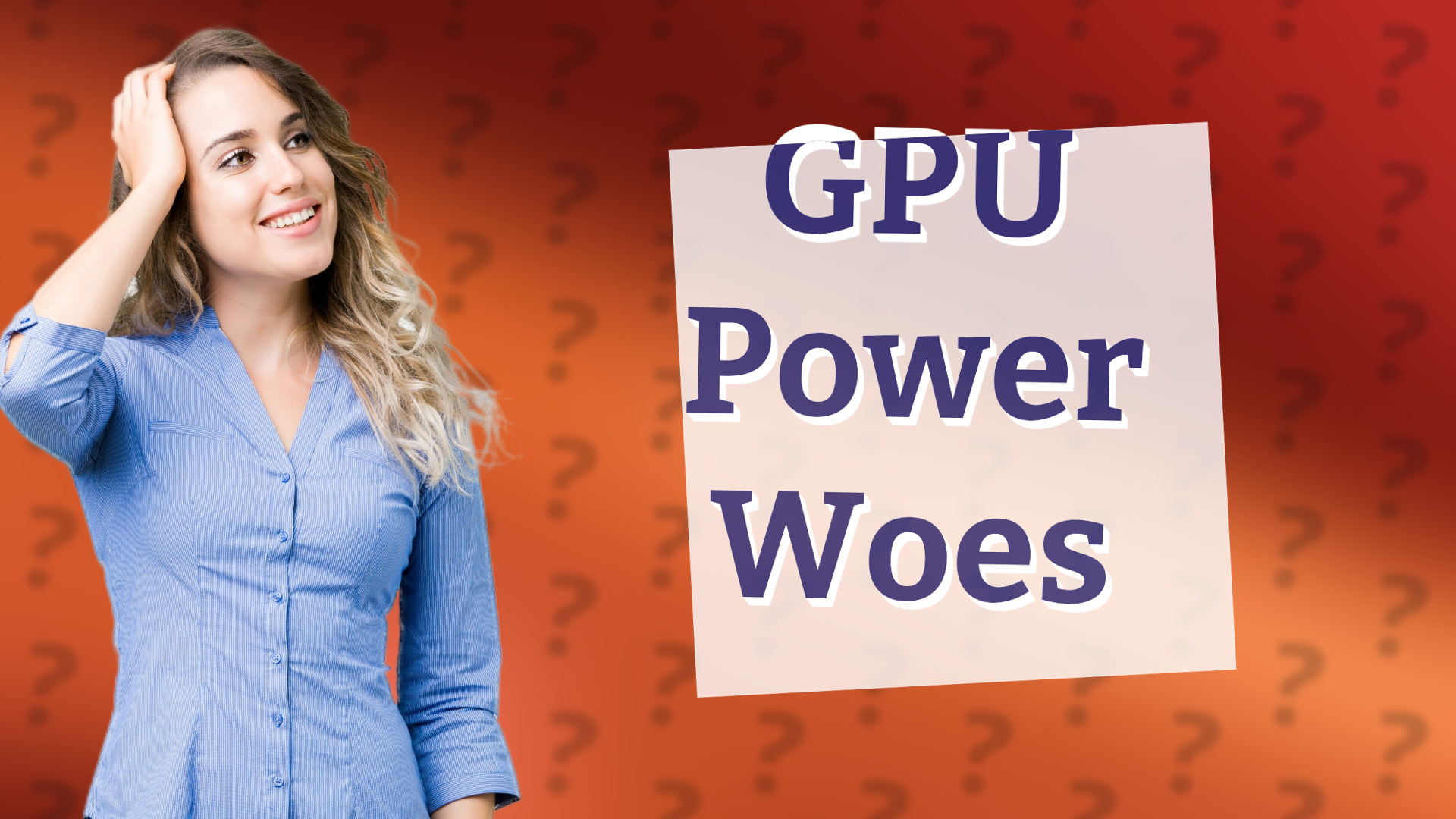 GPU Power Woes