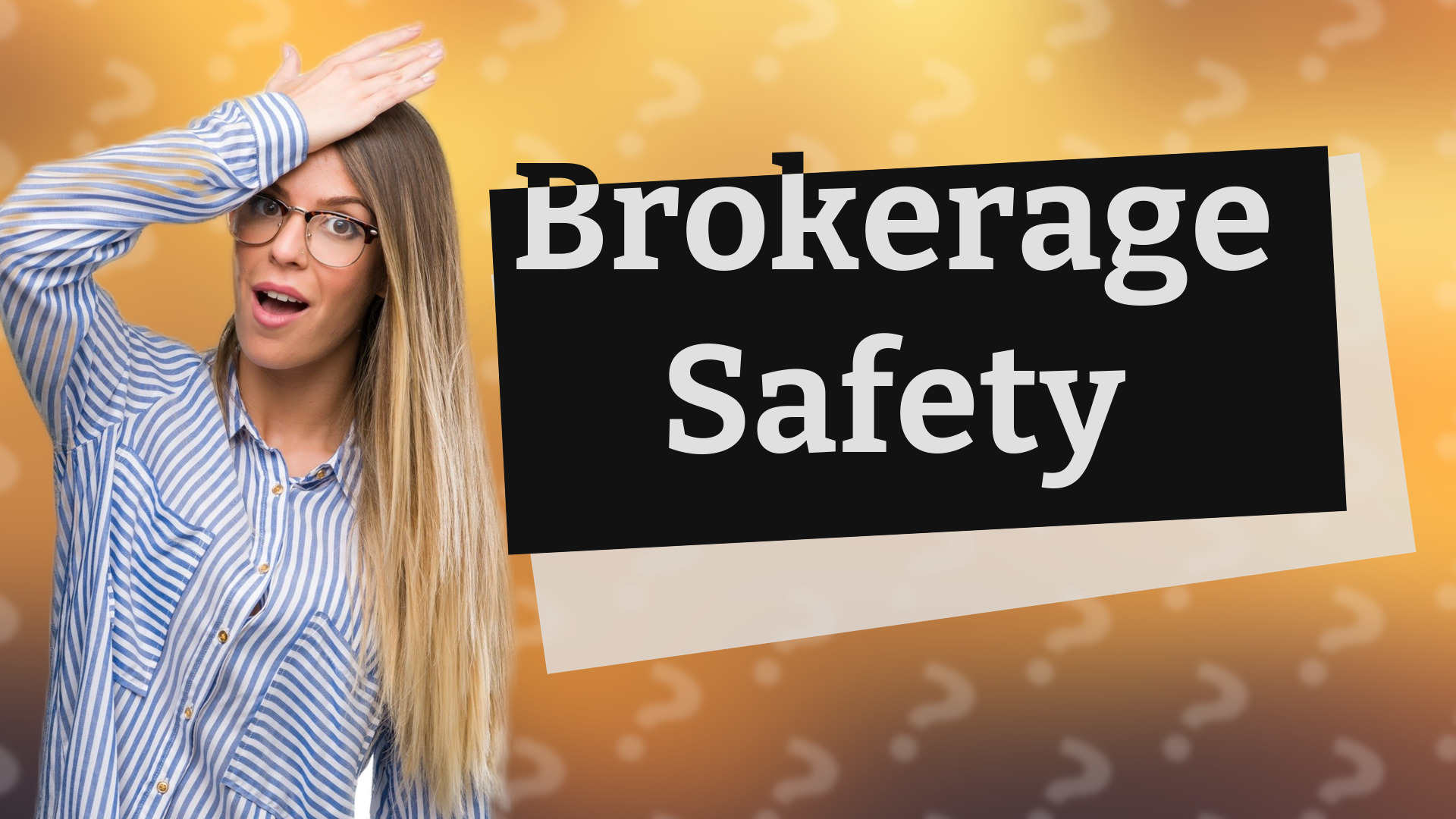 Brokerage Safety