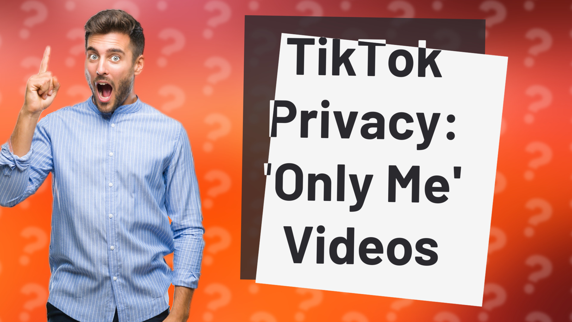 TikTok Privacy: 'Only Me' Videos